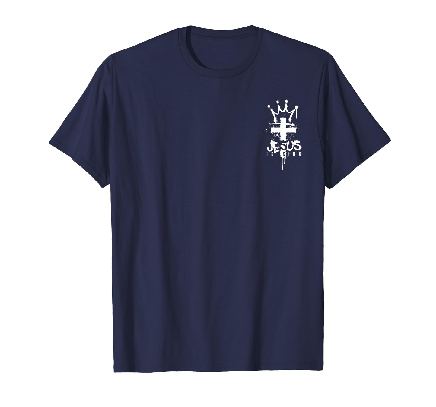 Jesus is King, Christian Cross, Faith Based - Front and Back T-Shirt