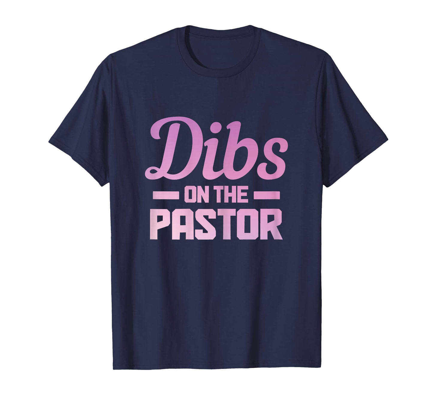 Dibs On The Pastor Funny Christian Faith Jesus Preacher T-Shirt