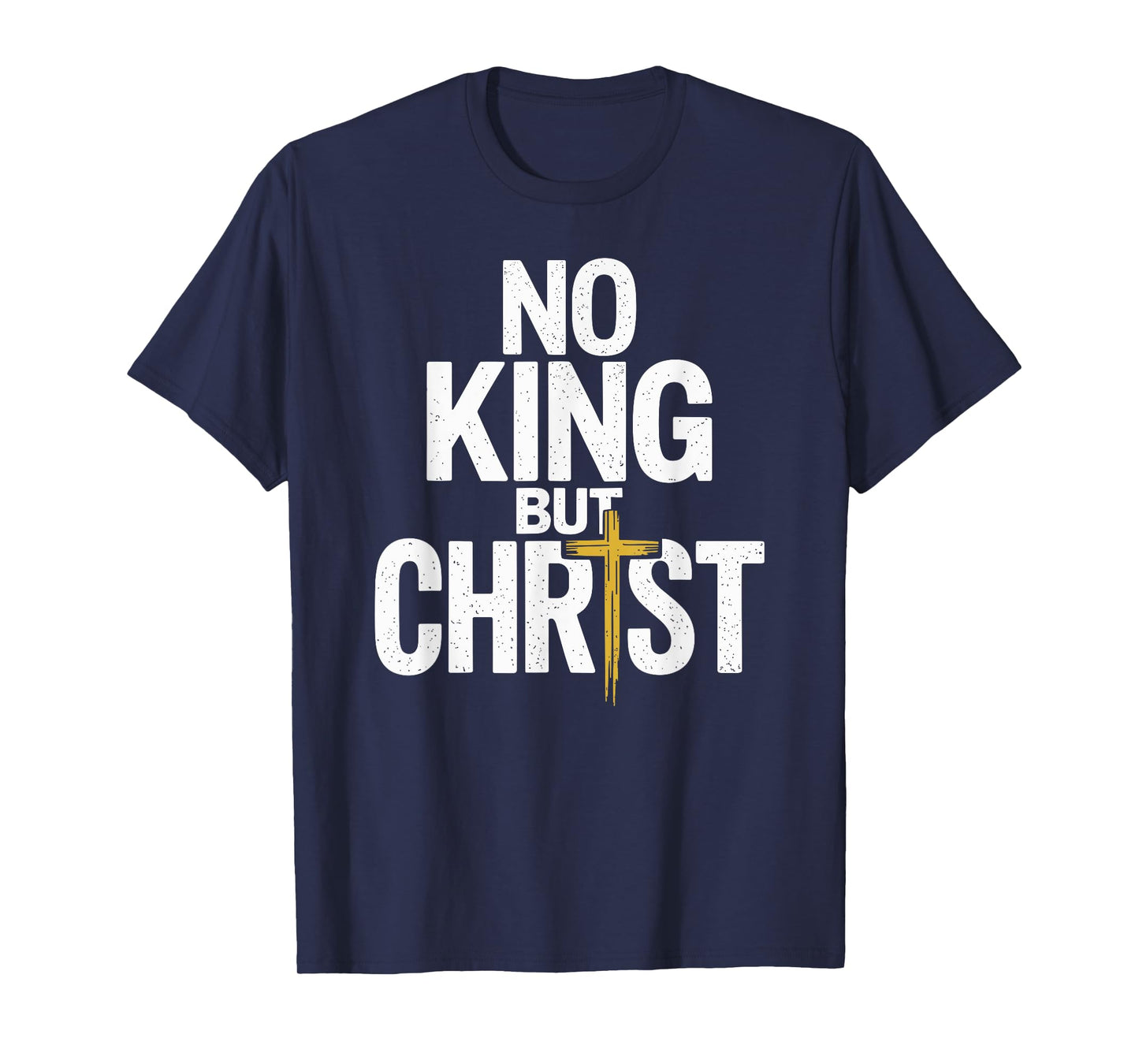 No King But Christ Faith Jesus Cross Christian T-Shirt