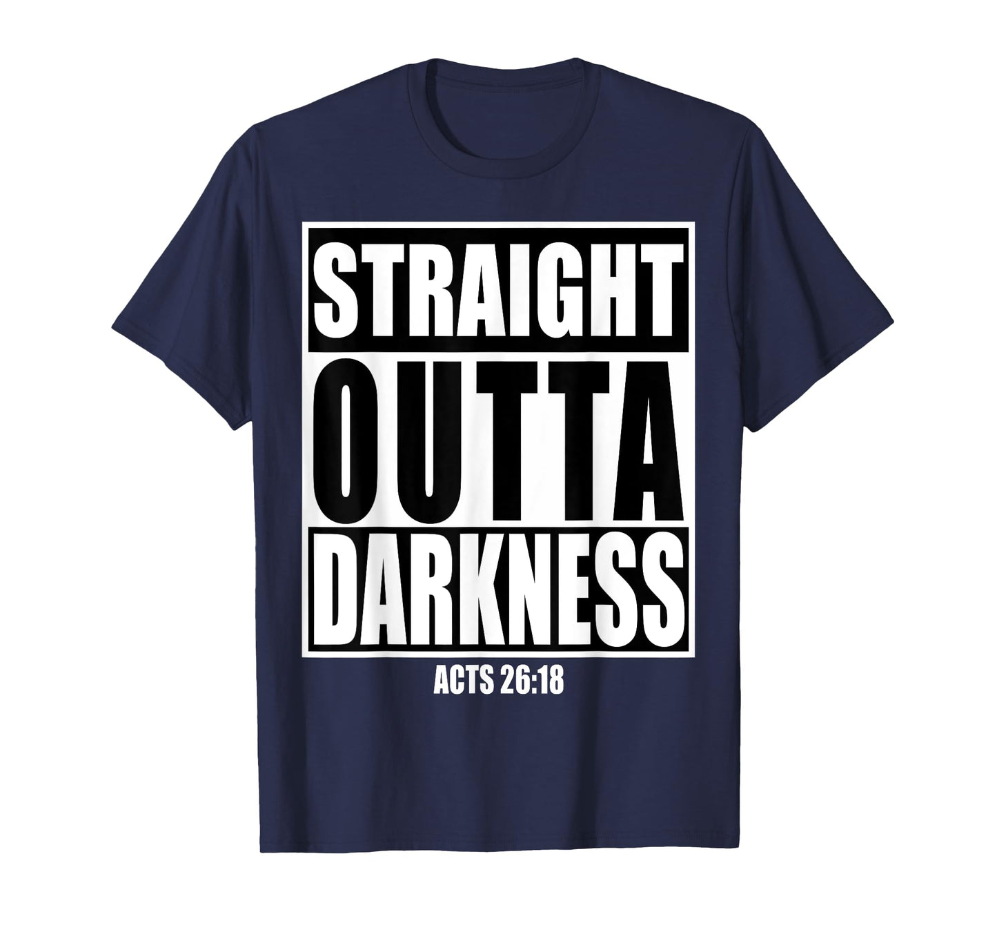 Straight Outta Darkness Shirt Biblical Verse Design Gift T-Shirt