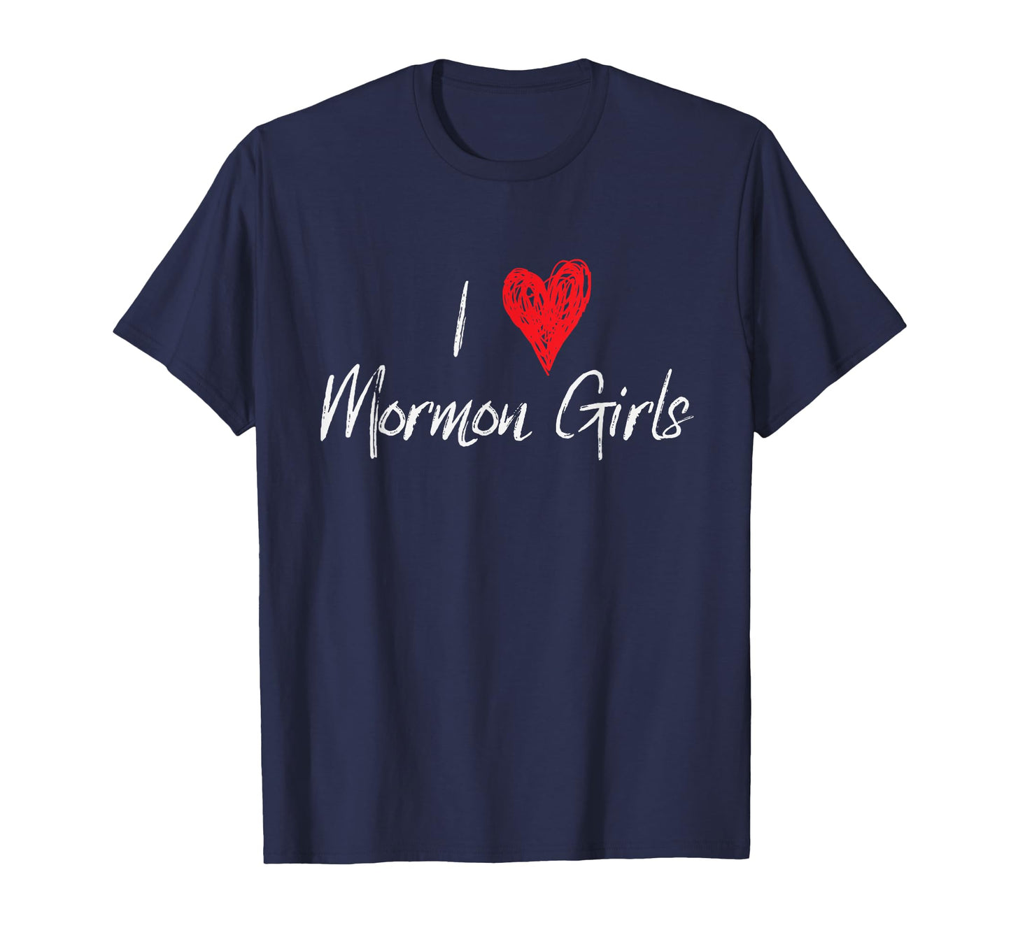 I Love Heart Mormon Girls Funny LDS T-Shirt T-Shirt