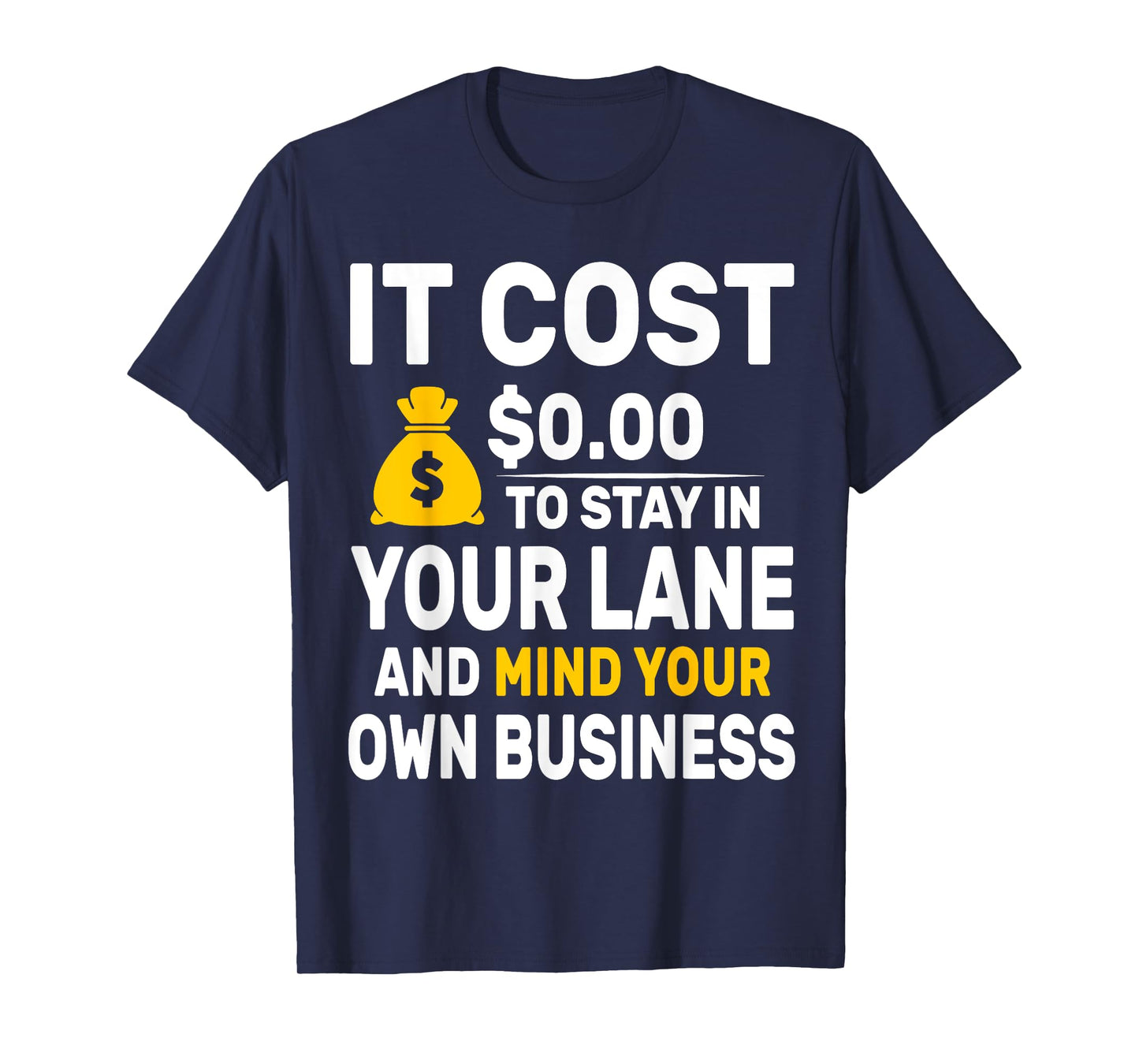 Mind Your Own Business Minding Your Own Business Funny Quote T-Shirt