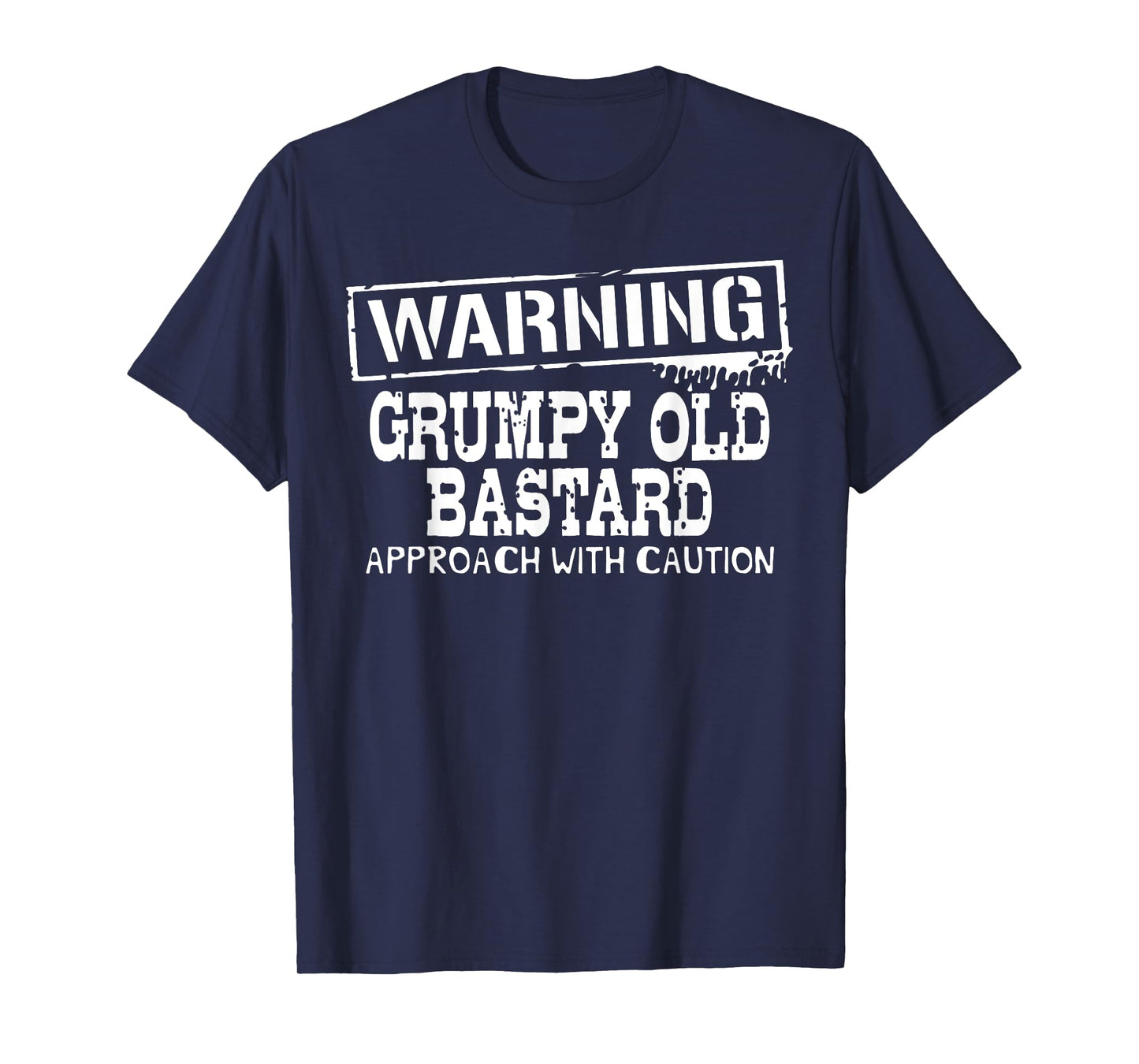 Warning Grumpy Old Bastard Approach With Caution Funny T-Shirt