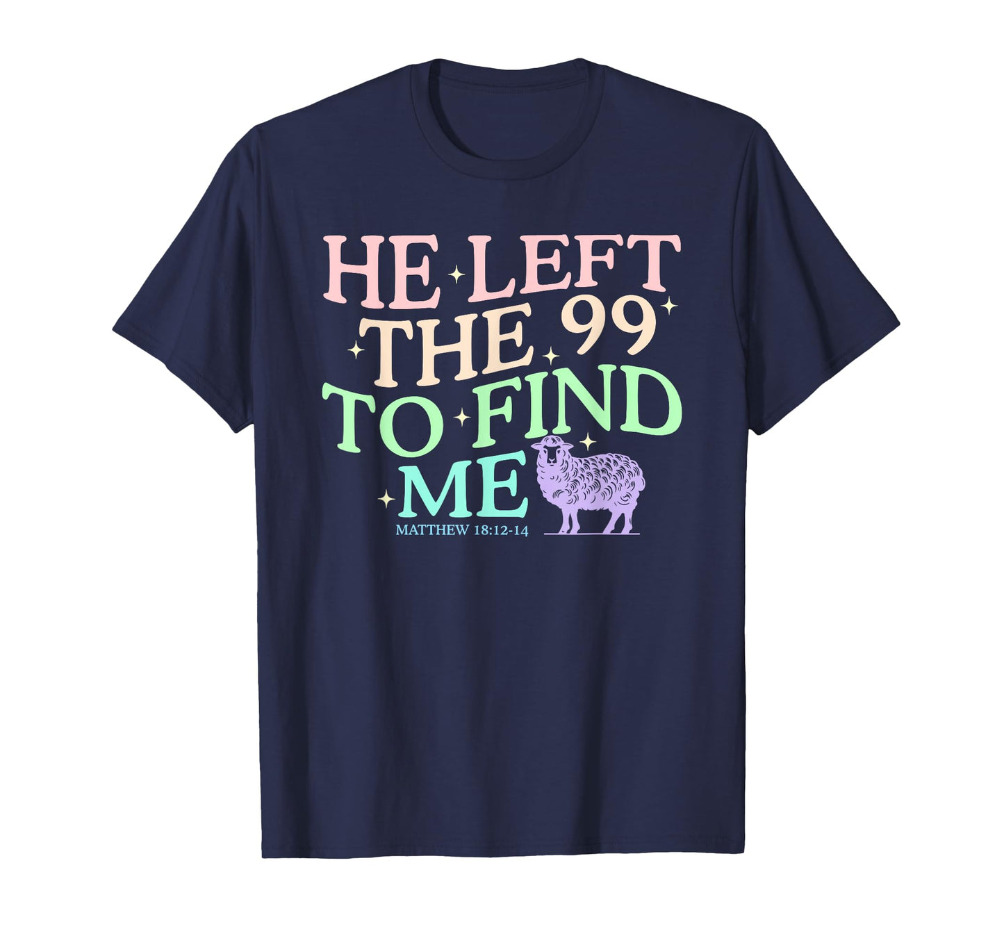 He Left The 99 To Find Me T-Shirt