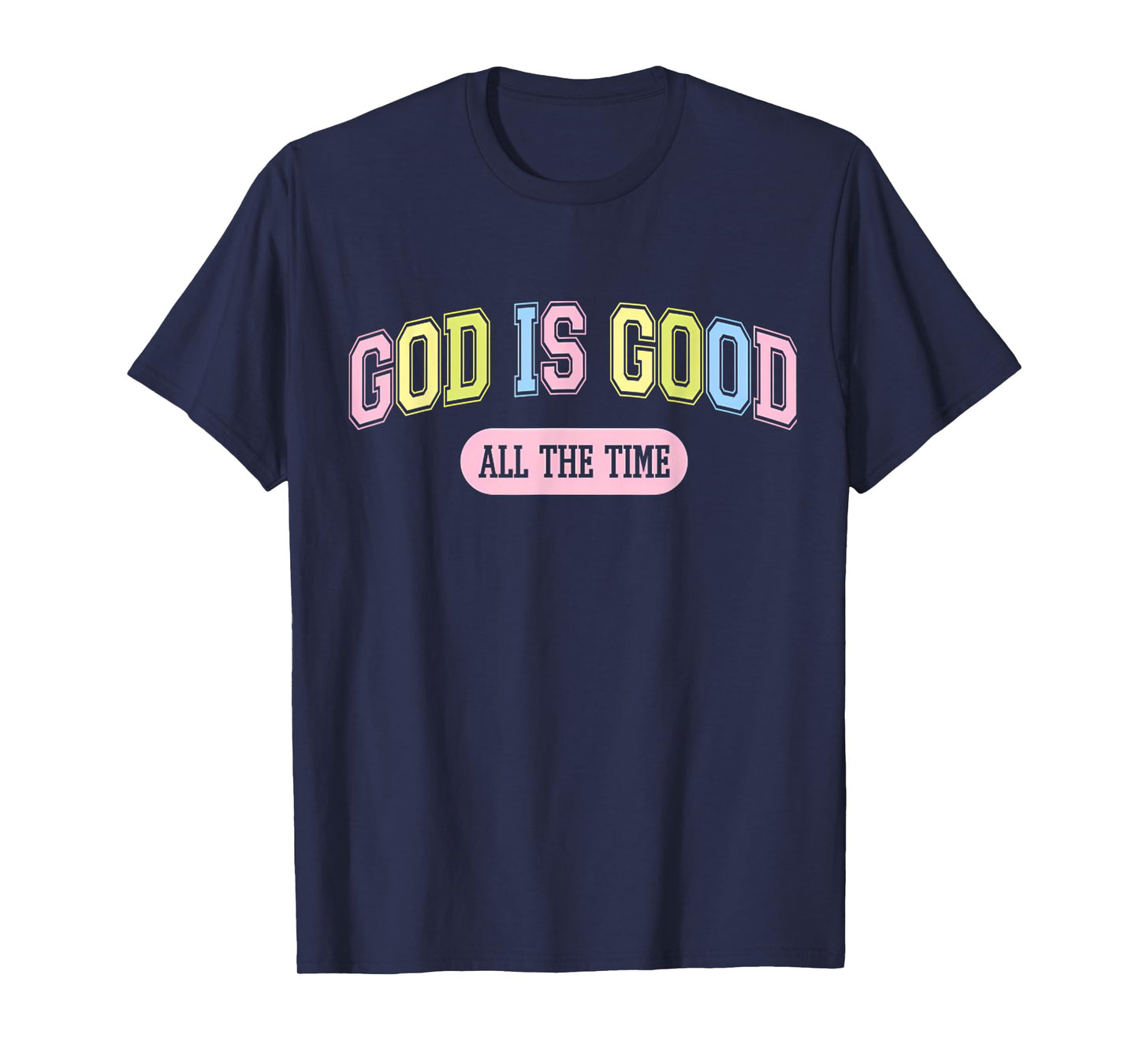 God Is Good All The Time Christian Jesus Men Women T-Shirt