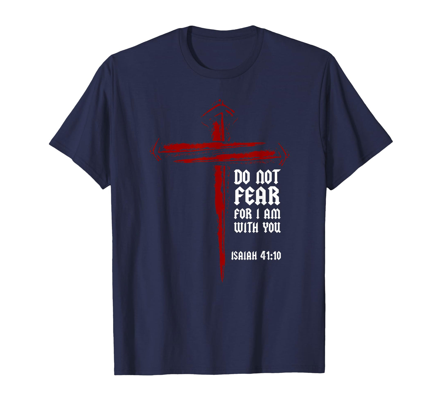 Christian Cross Nails Jesus Faith Isaiah 41:10 Bible Verse T-Shirt