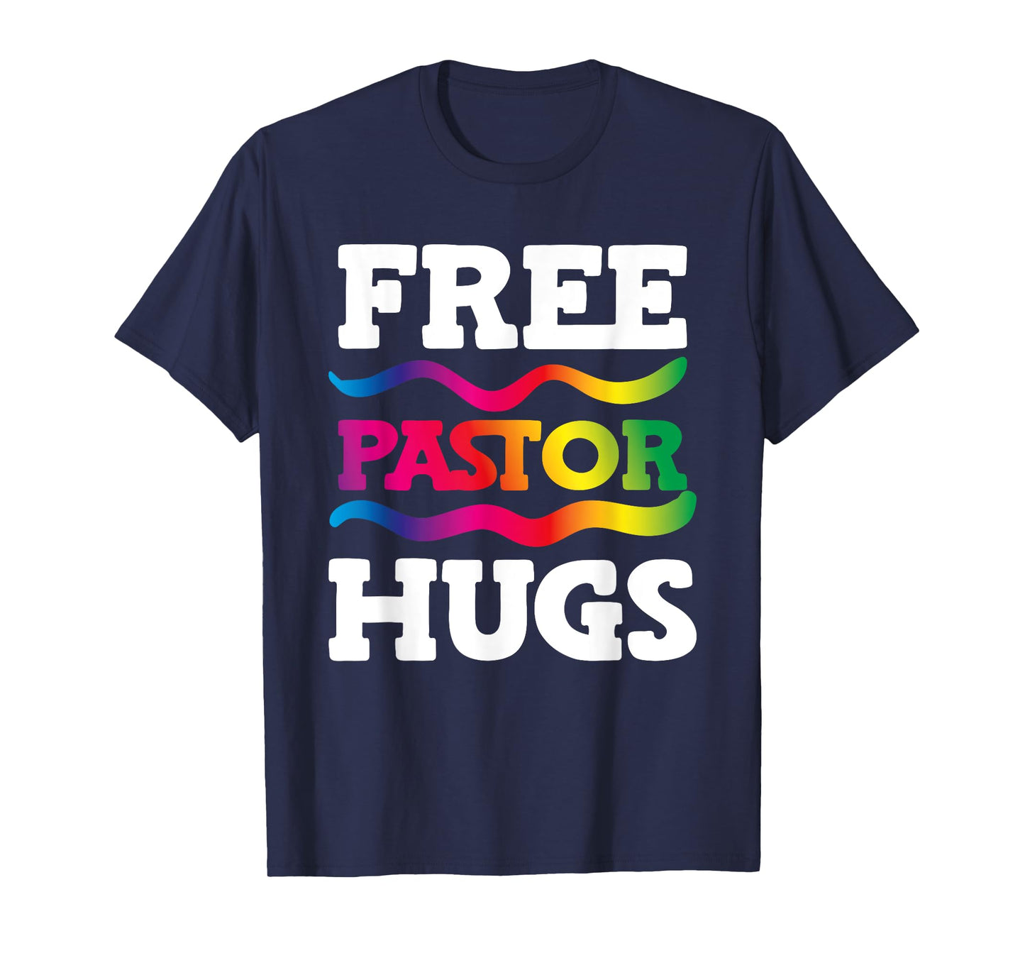 Free Pastor Hugs Rainbow LGBT Ally Pride Support Preacher T-Shirt