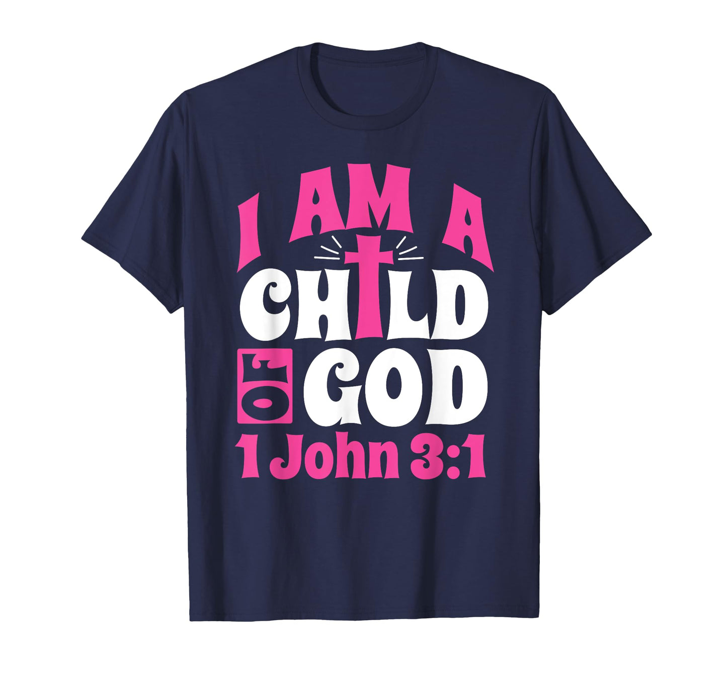 Christian Bible Verse I Am A Child Of God 1 John 3:1 Cross T-Shirt