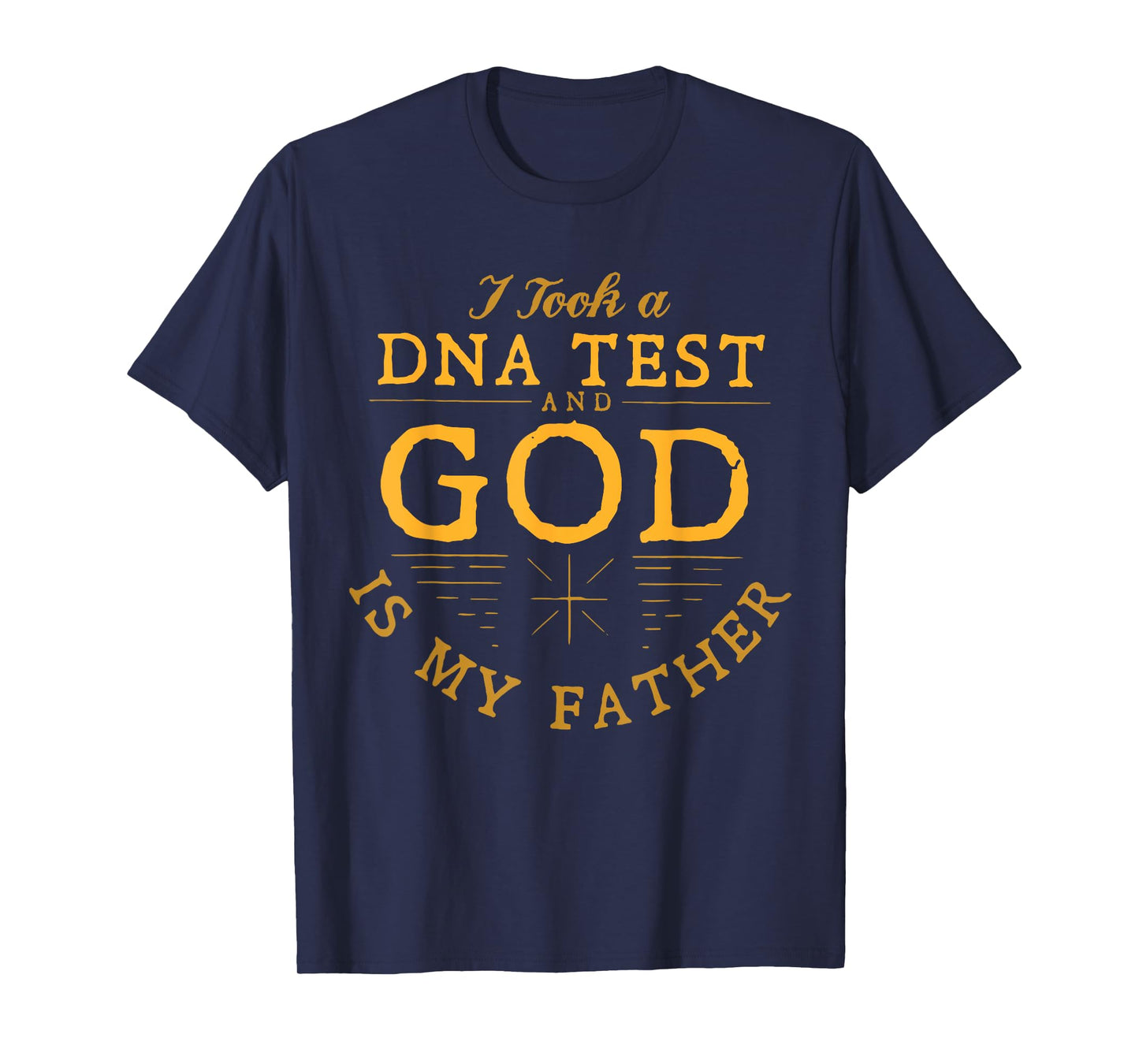 Funny I Took A DNA Test God Is My Father Jesus Christian T-Shirt