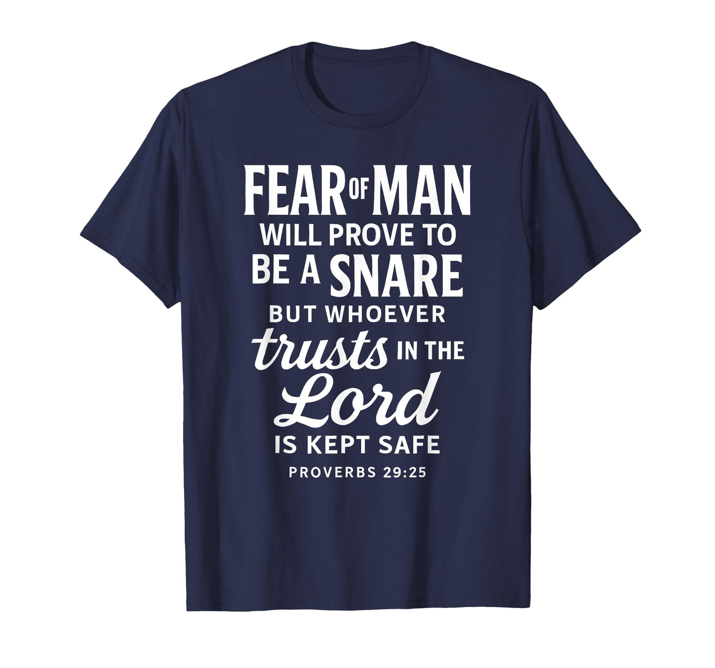 Trust Lord Bible Verse Faith Scripture Proverbs 29:25 Jesus T-Shirt