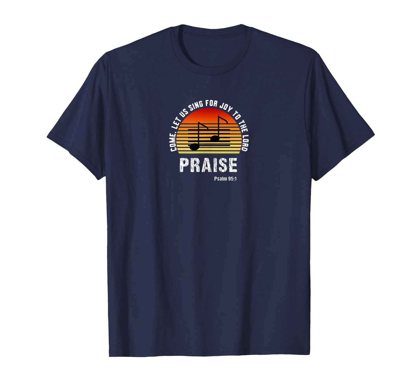 Psalm 95 Praise Team Sing To The Lord Worship Leader Band T-Shirt