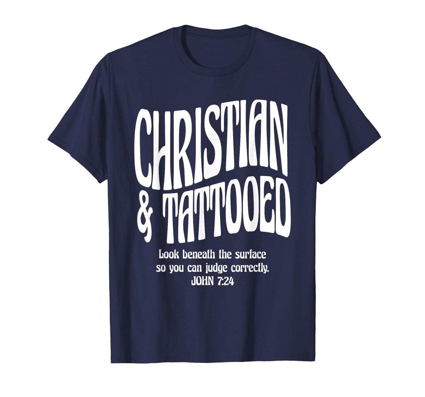 Christian & Tattooed John 7:24 Quote Faith Believer Saying T-Shirt