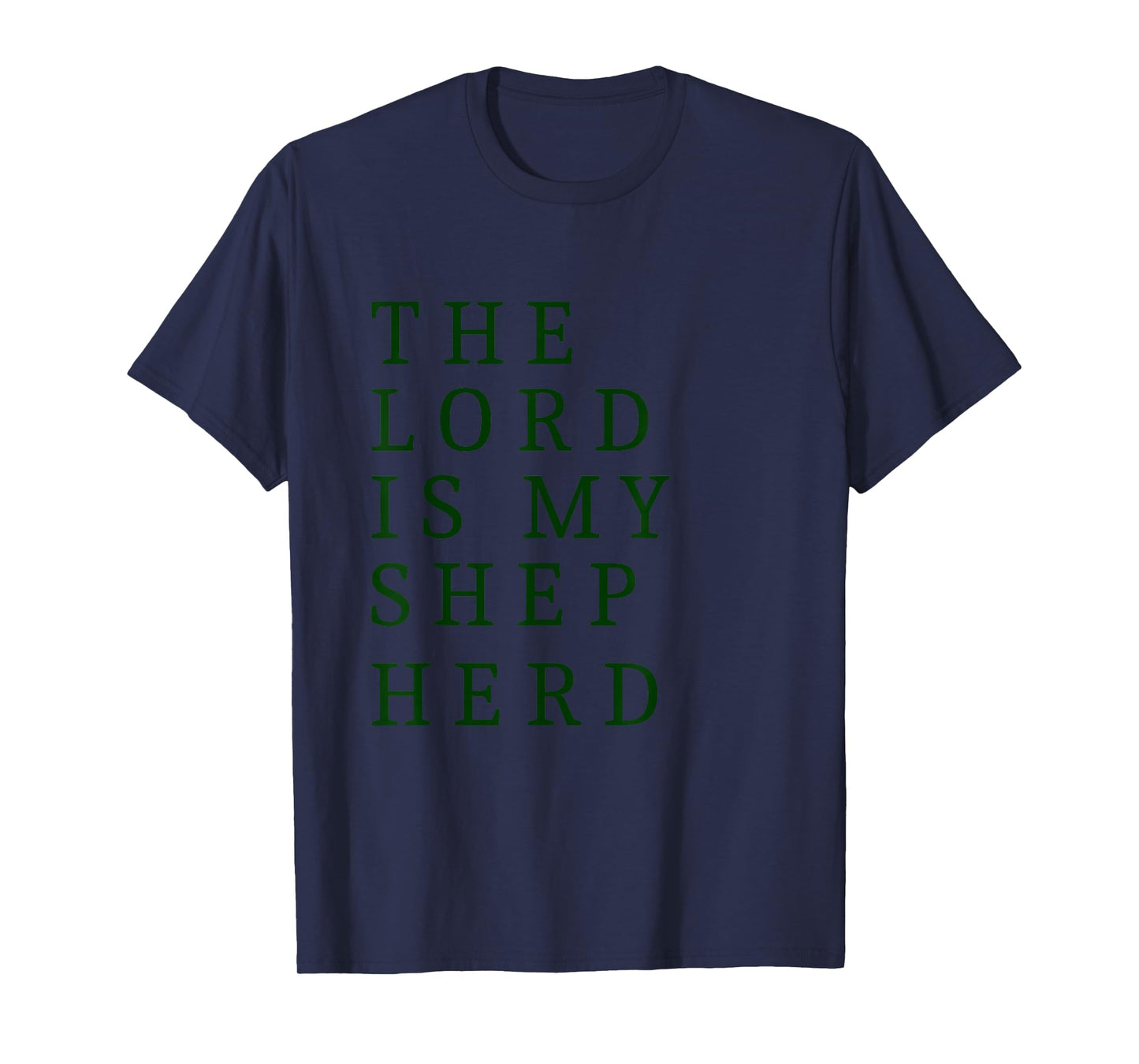 The Lord is My Shepherd Comfort Quote T-Shirt