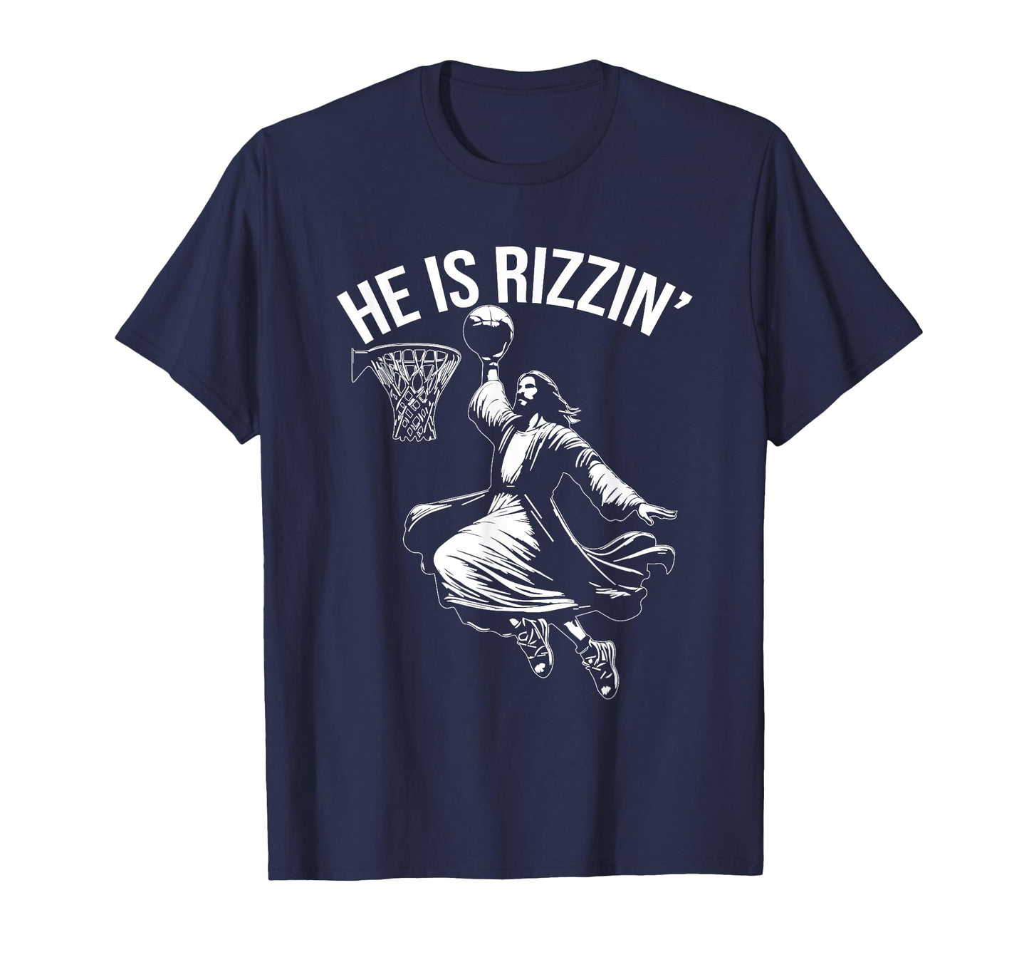 He is Rizzin' Funny Jesus Christ Basketball Player Dunking T-Shirt