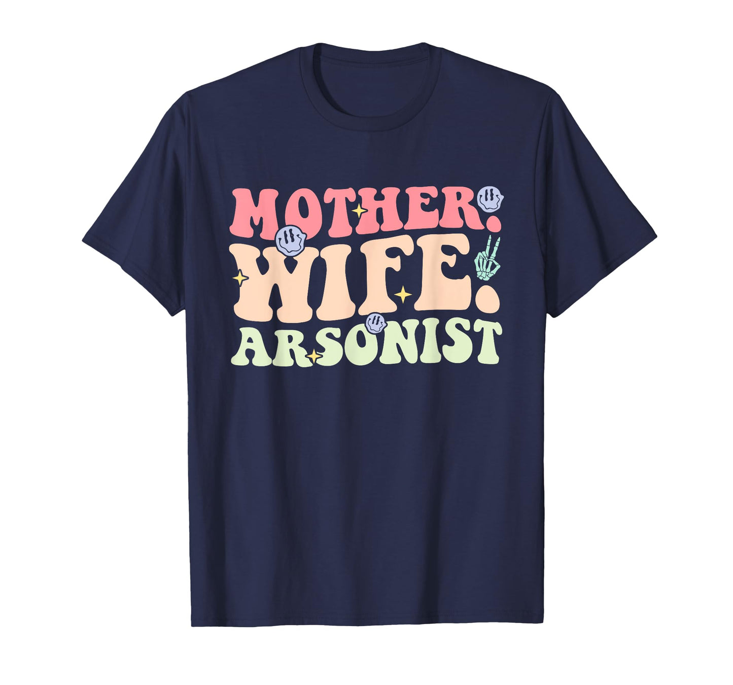 Mother Wife Arsonist Funny Design T-Shirt