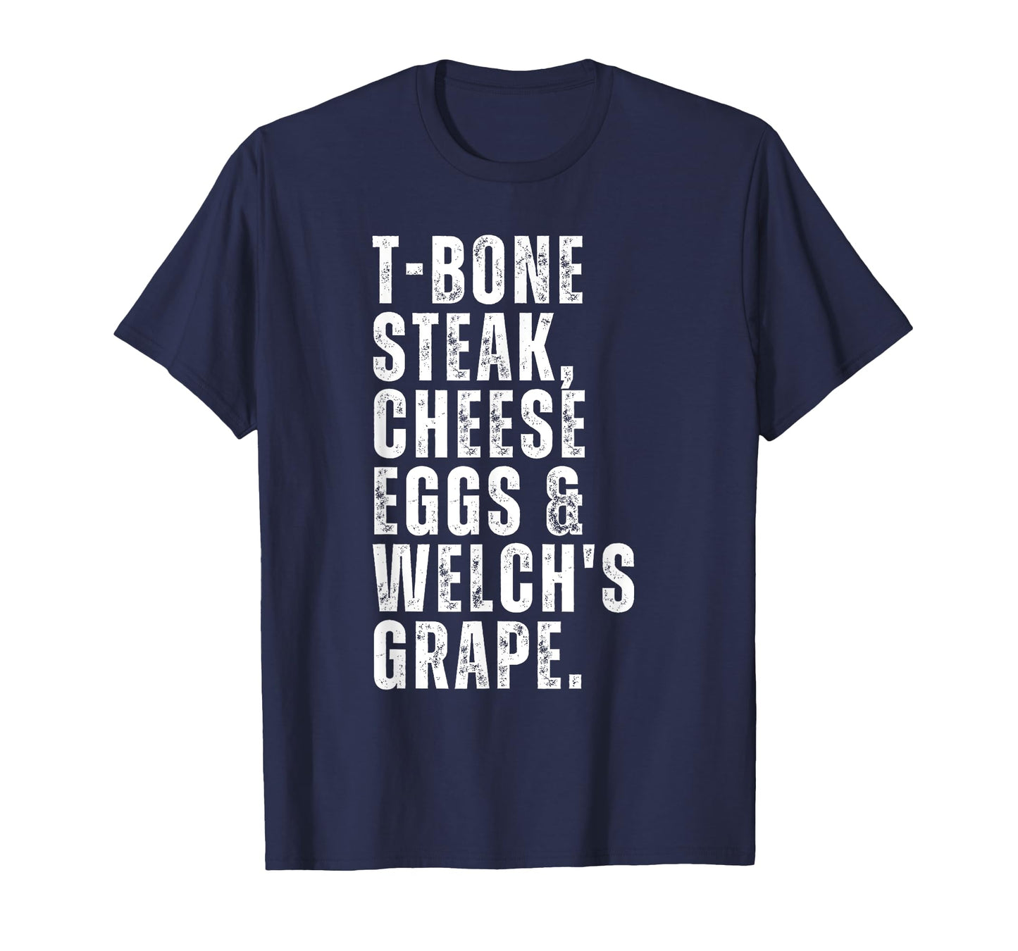 Funny Guest Check - T Bone Steak, Cheese Eggs, Welch's Grape T-Shirt