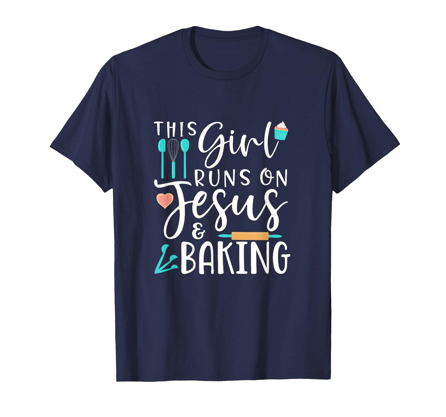 Womens Baking This Girl Runs on Jesus and Baking T-Shirt