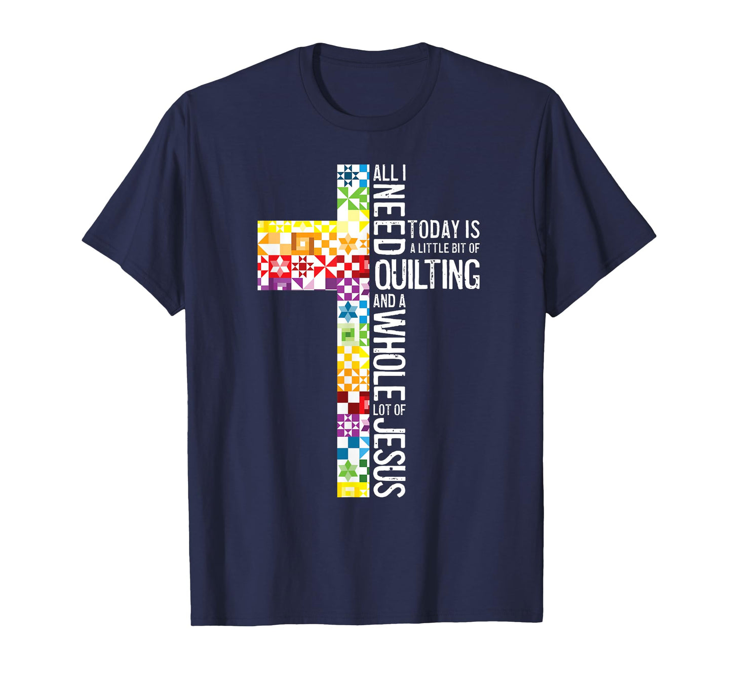 All I Need Is Quilting And Jesus Christian Cross Sewing T-Shirt