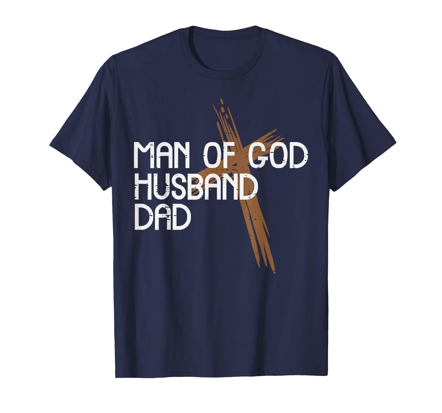 Man Of God Husband Dad Jesus Religious Christian Papa Men T-Shirt