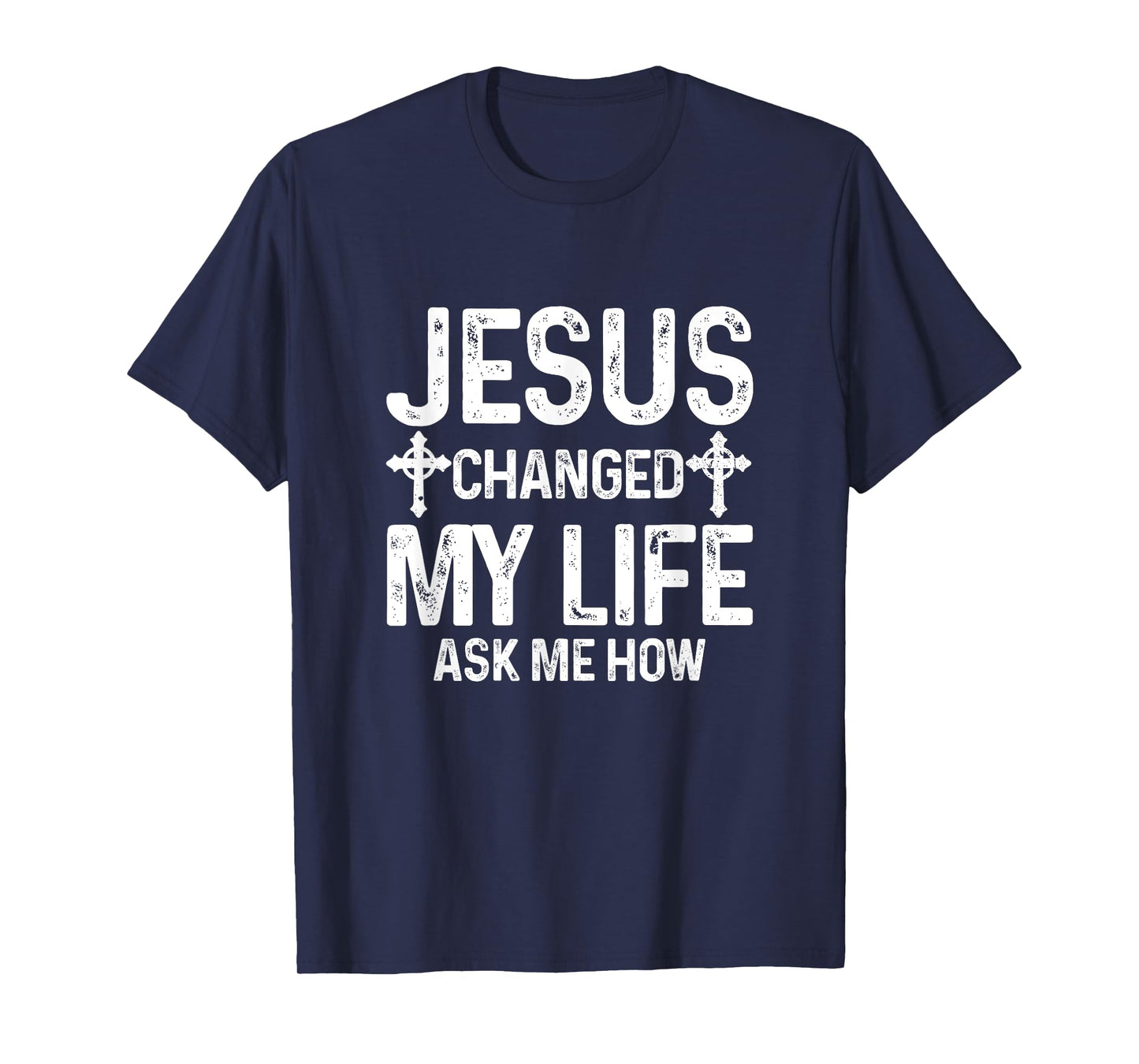 Jesus Changed My Life Asked Me How Christ Saves Christian T-Shirt