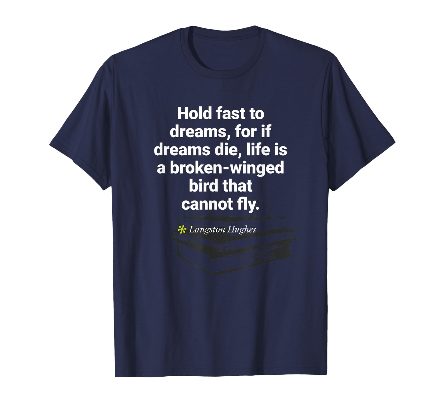 Langston Hughes Quote Poem Birthday Feb. 1st T-Shirt