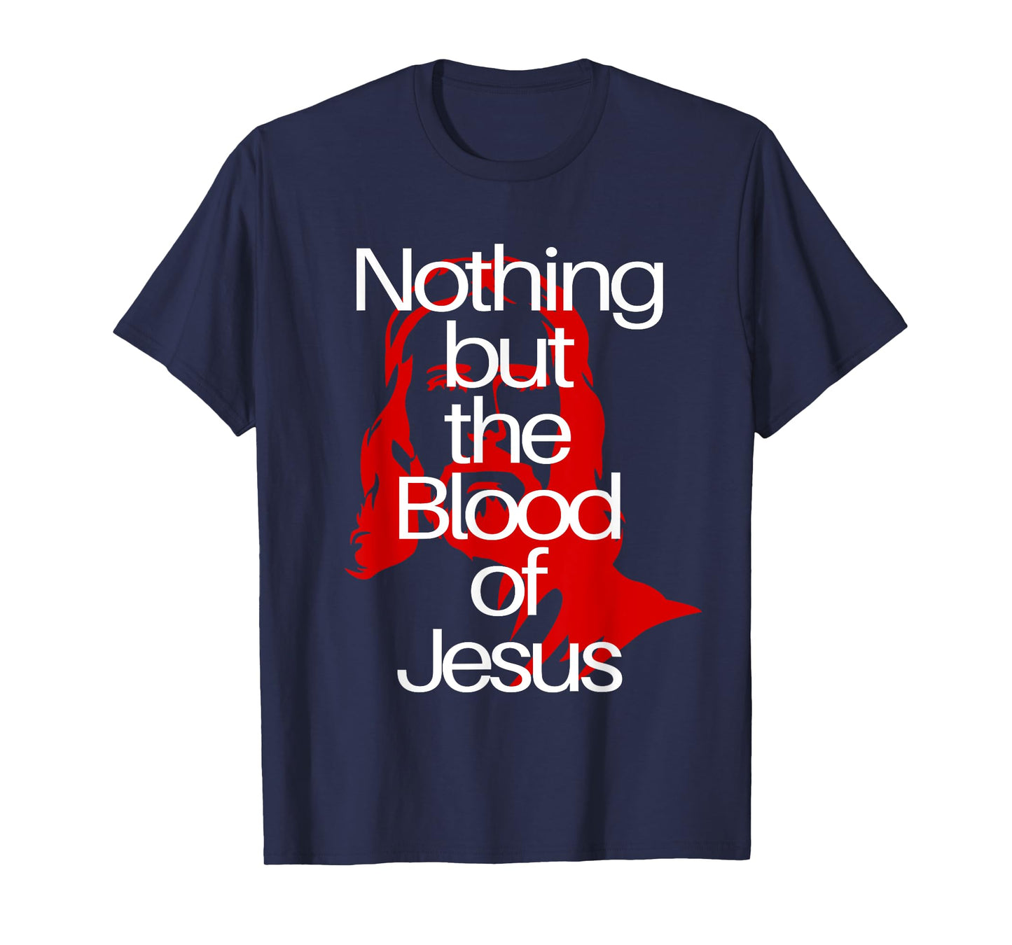 Nothing but the Blood of Jesus | Christian Men & Woman T-Shirt