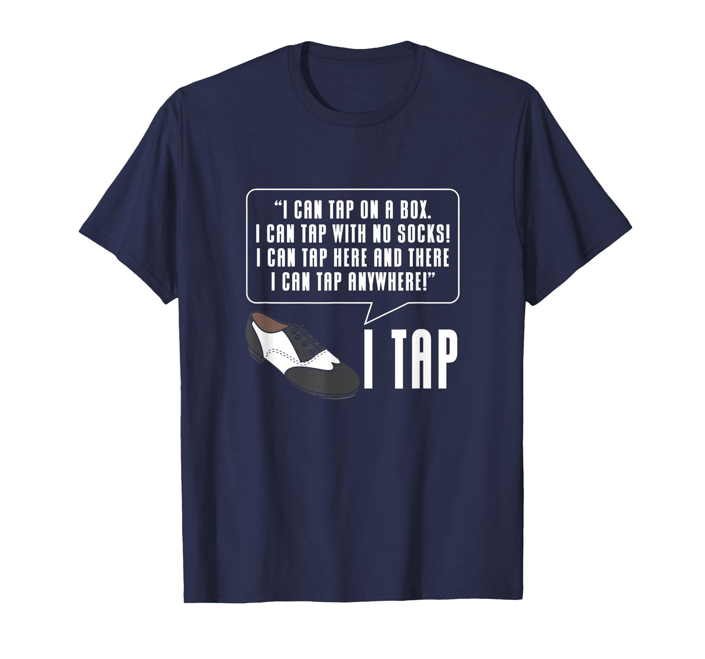 Tap Dance Funny Tap Dancer Tap Dance Studio Tap Shoes T-Shirt