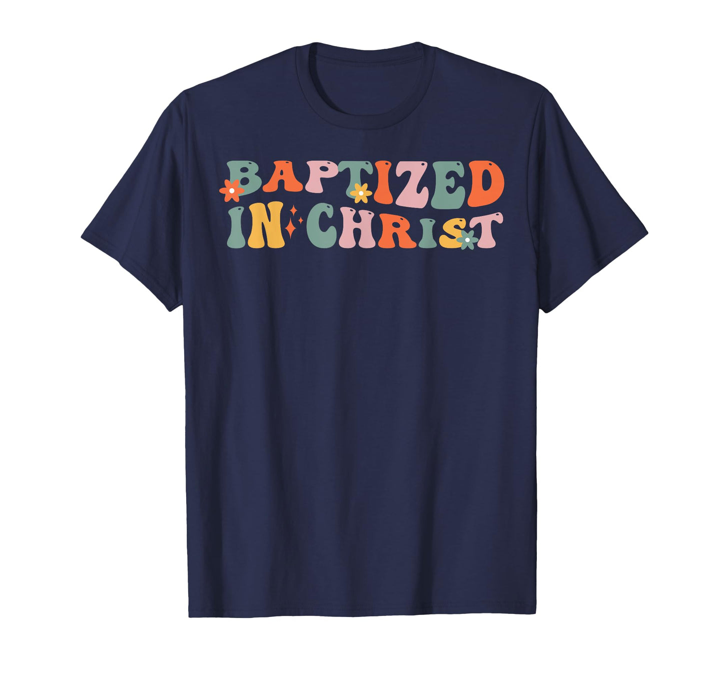 Baptism Christian Communion Baptized In Christ Woman Girl T-Shirt
