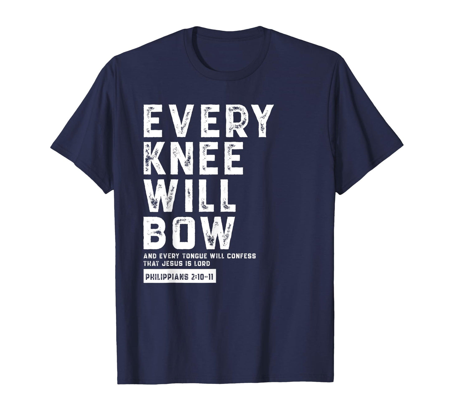 Every Knee Will Bow Faith Based Novelty Church Design T-Shirt
