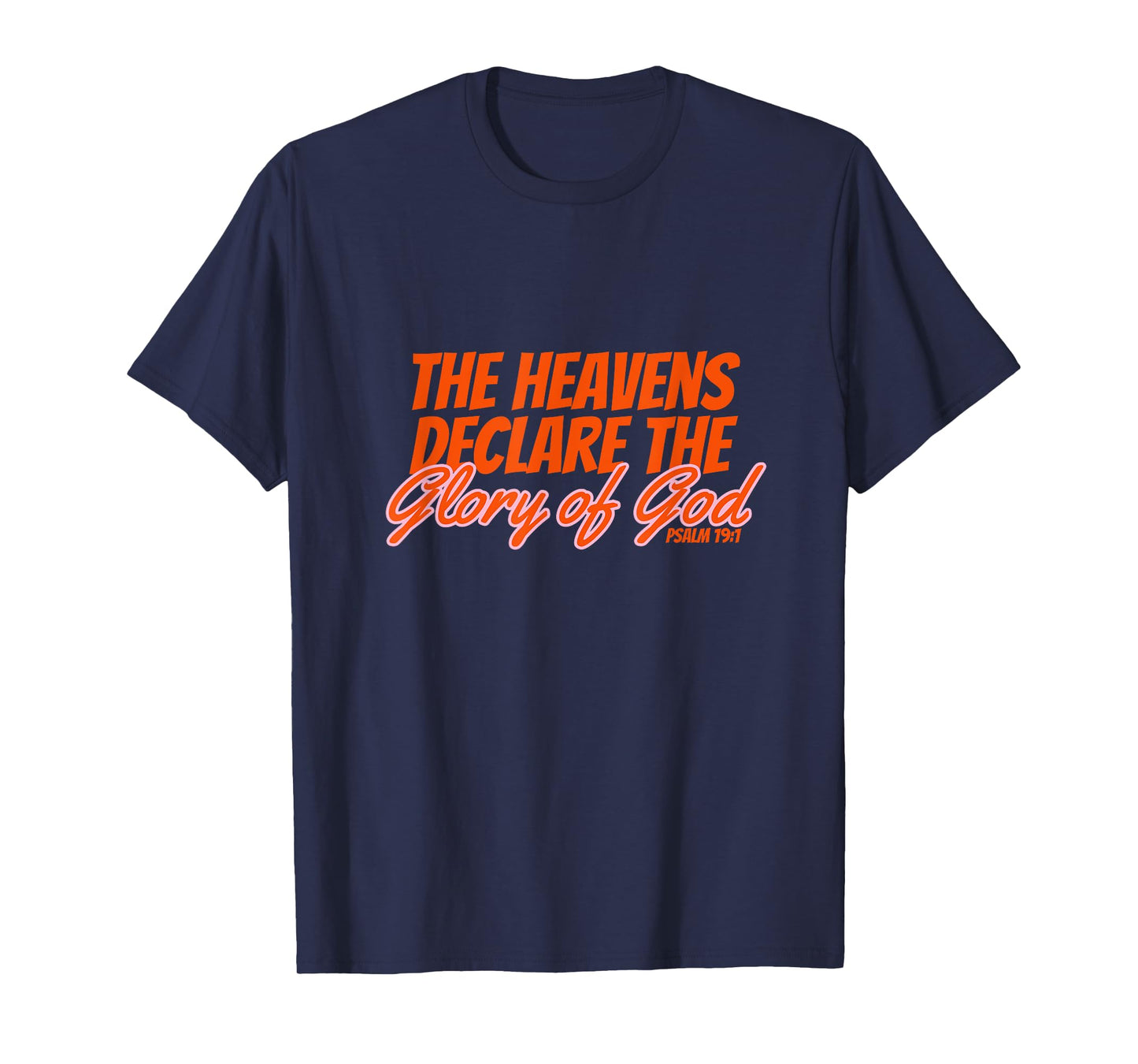 Heavens Declare Glory of God Inspirational Psalms T-Shirt