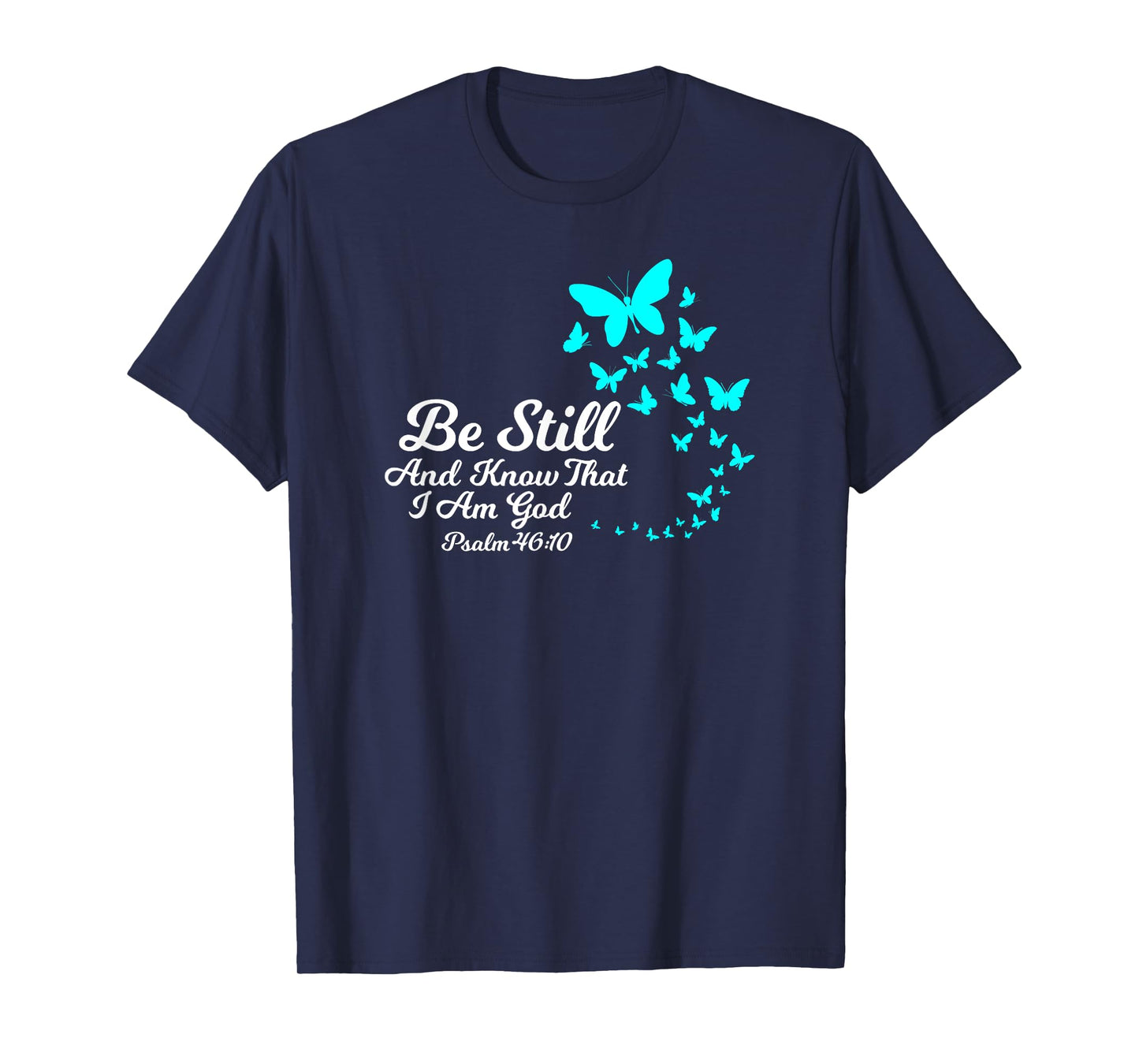 Be Still And Know That I Am GOD Empowering Christian Gift T-Shirt