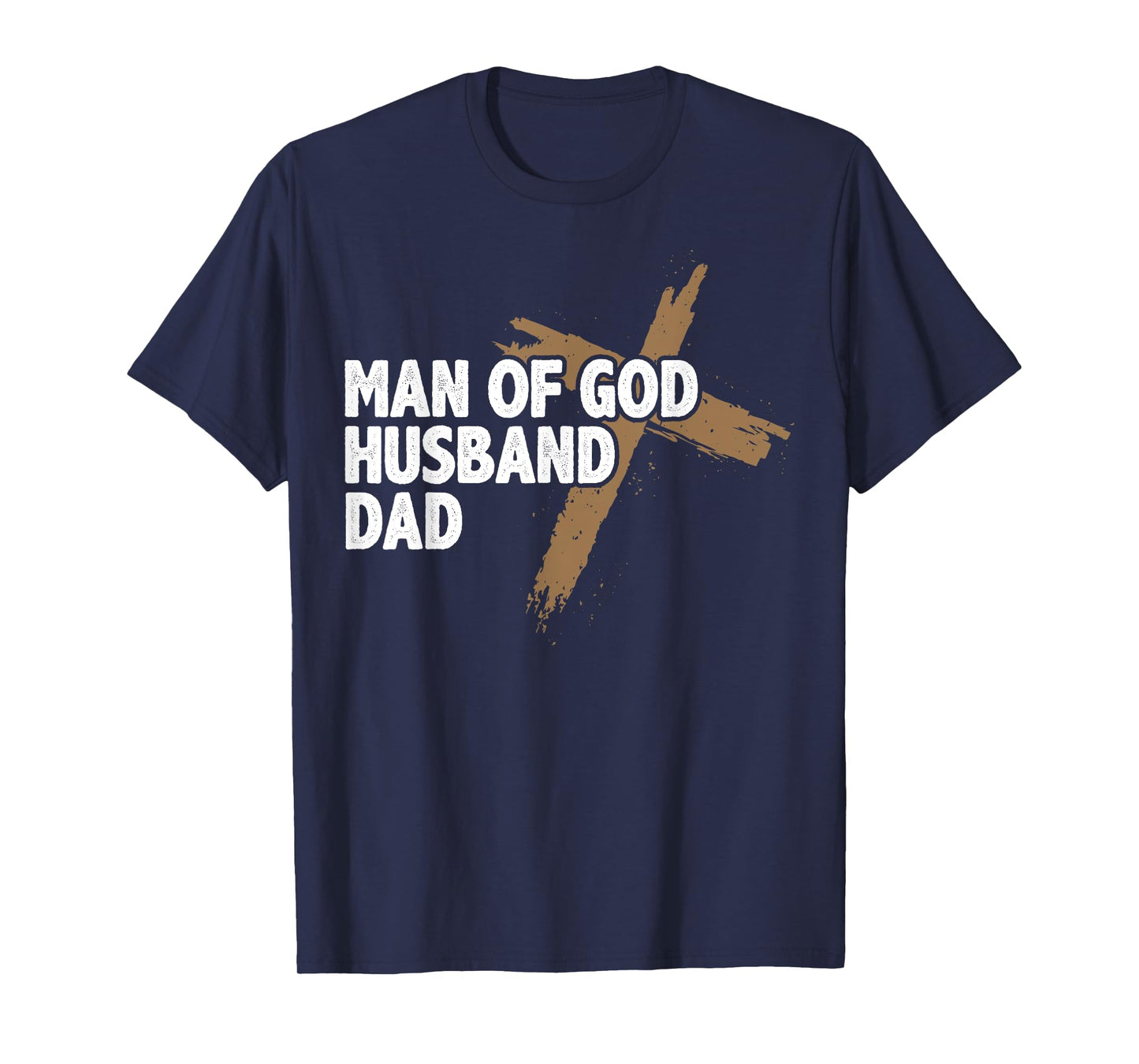 Christian Lovers Man of God Dad Jesus Faith Man of God Dad T-Shirt