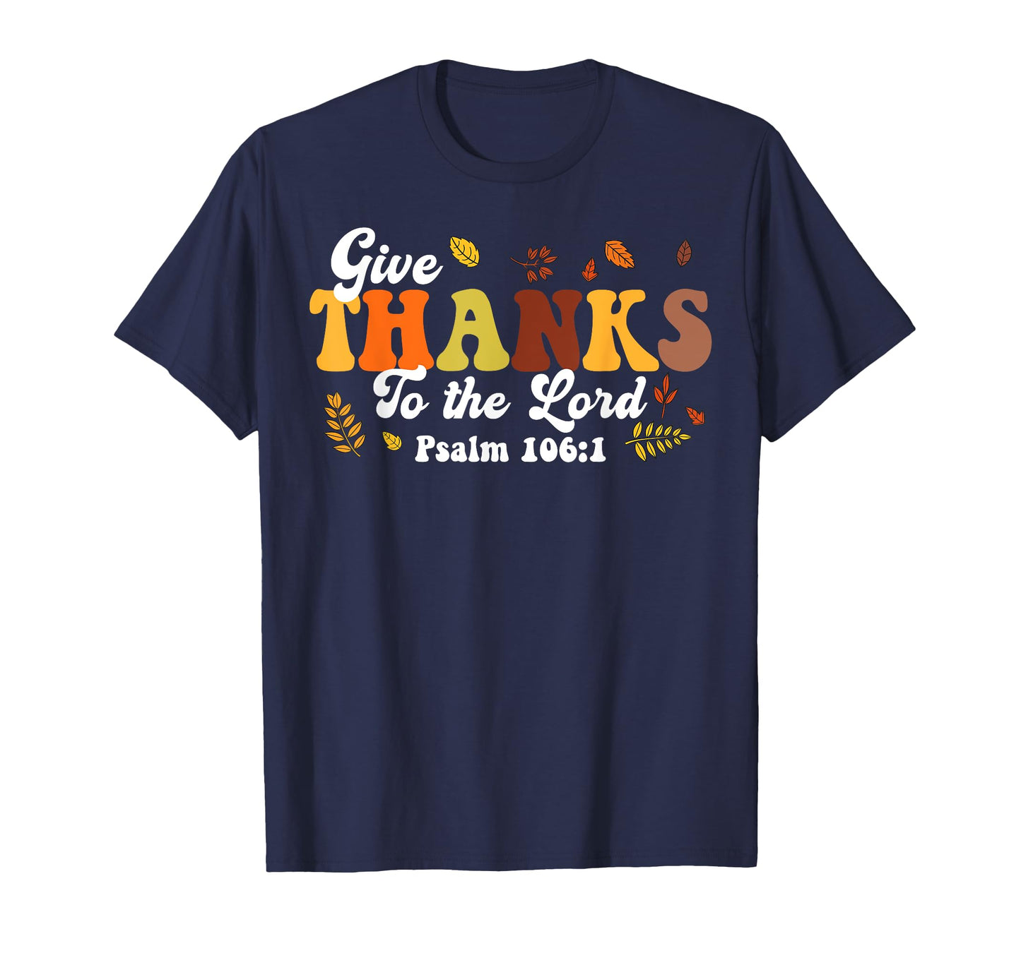 Thanks To Lord Psalm Thanksgiving Christian Women Men T-Shirt