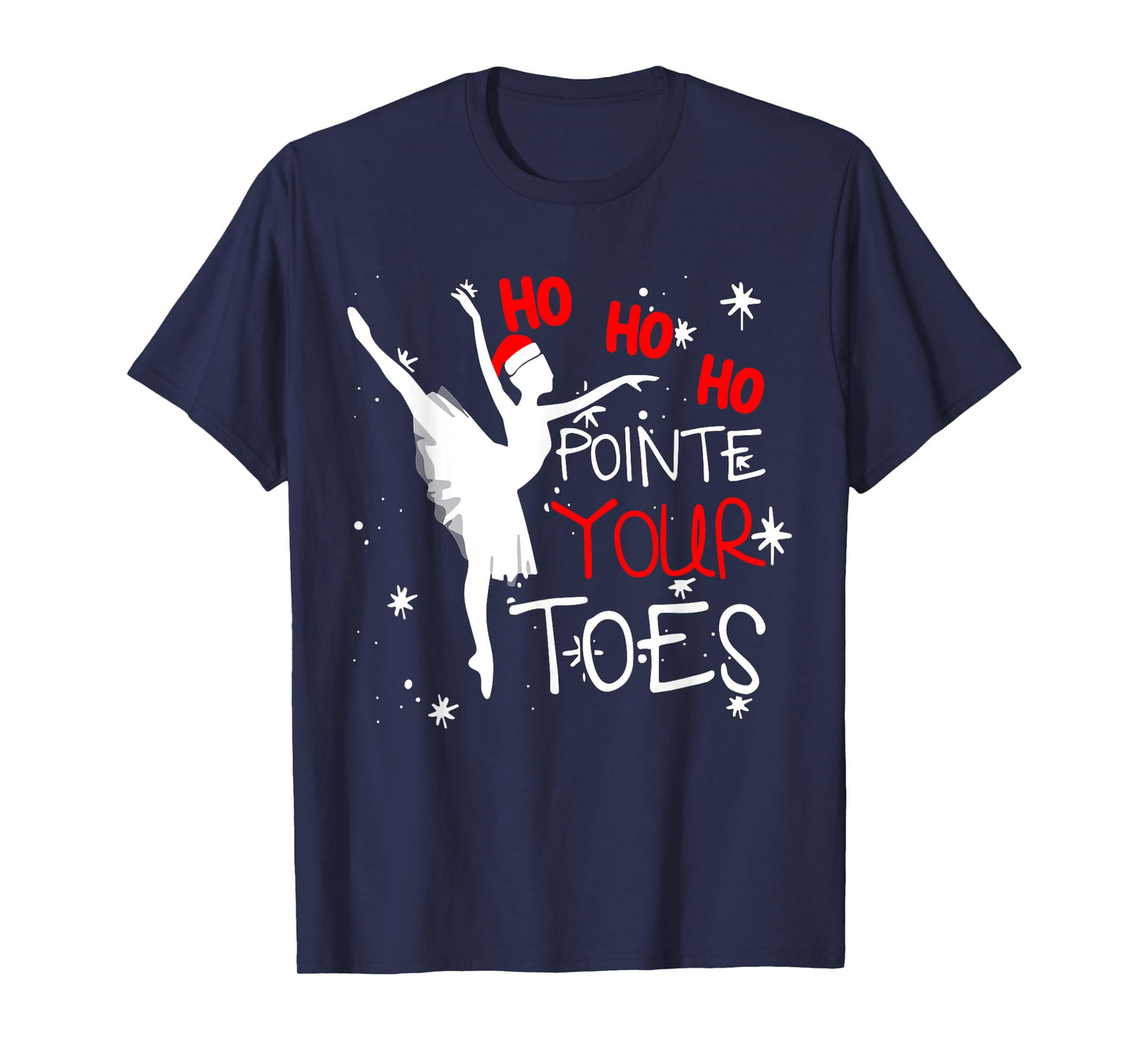 Ho Ho Ho Pointe Your Toes Ballerina Christmas Ballet Dance T-Shirt