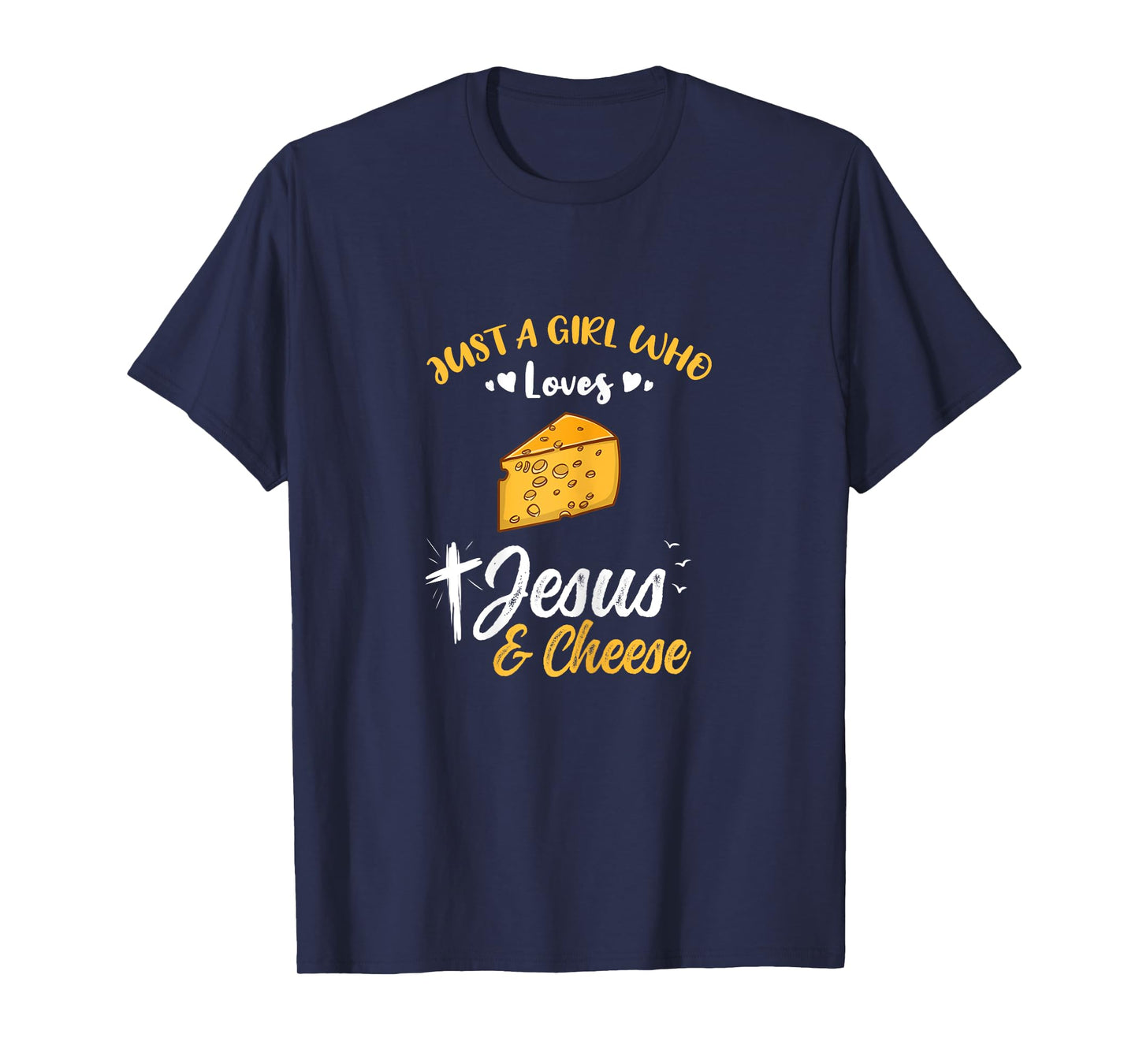 Just A Girl Who Loves Jesus And Cheese T-Shirt