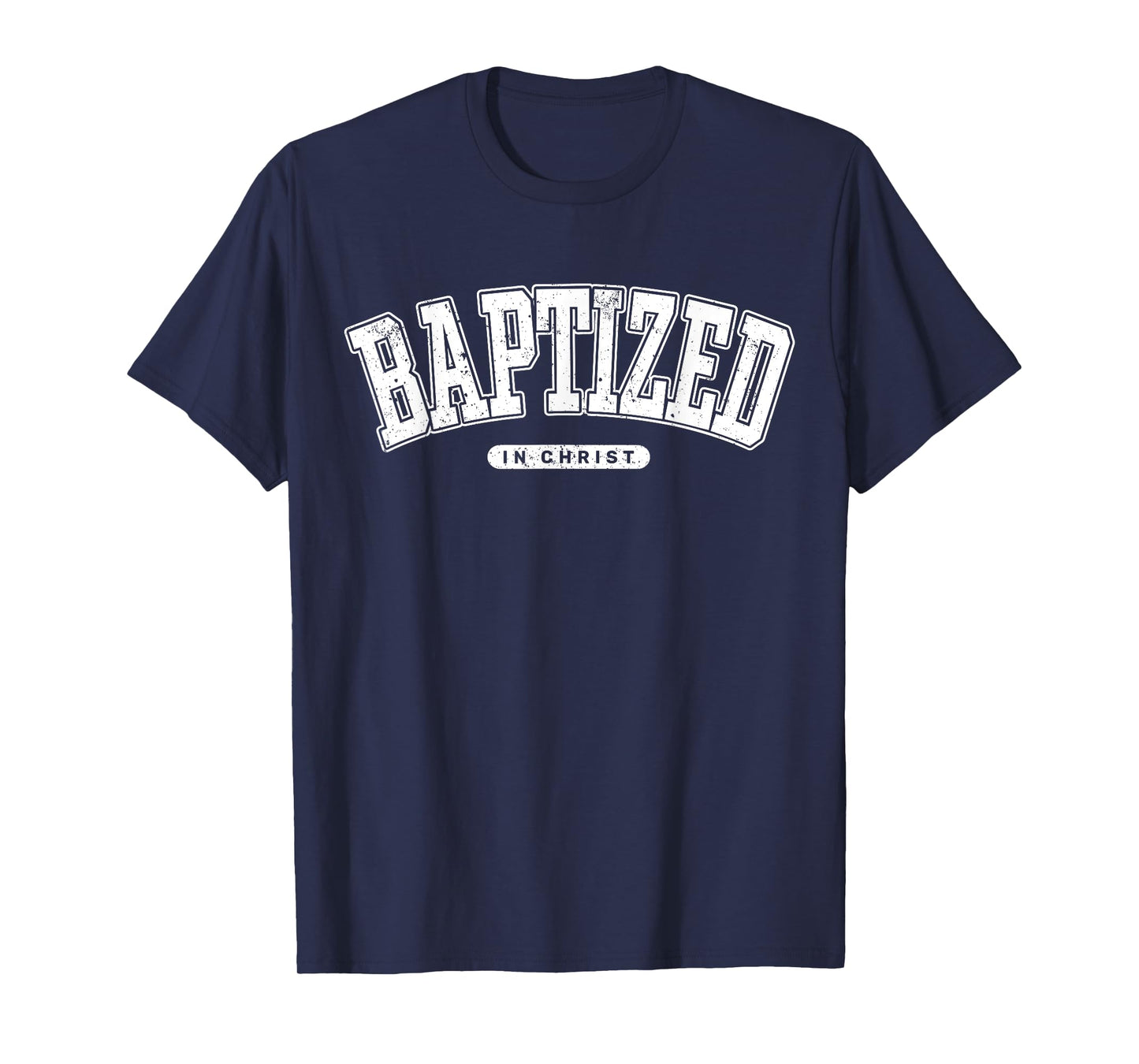 Baptism In Christ Quote / Jesus Washed Away Baptized Life T-Shirt