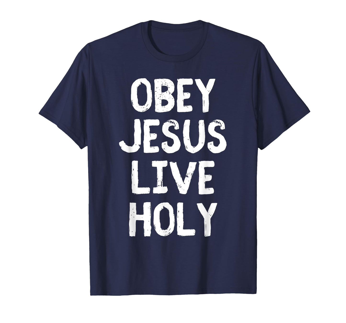 Obey Jesus Live Holy Bible Religious Christian Quote T-Shirt