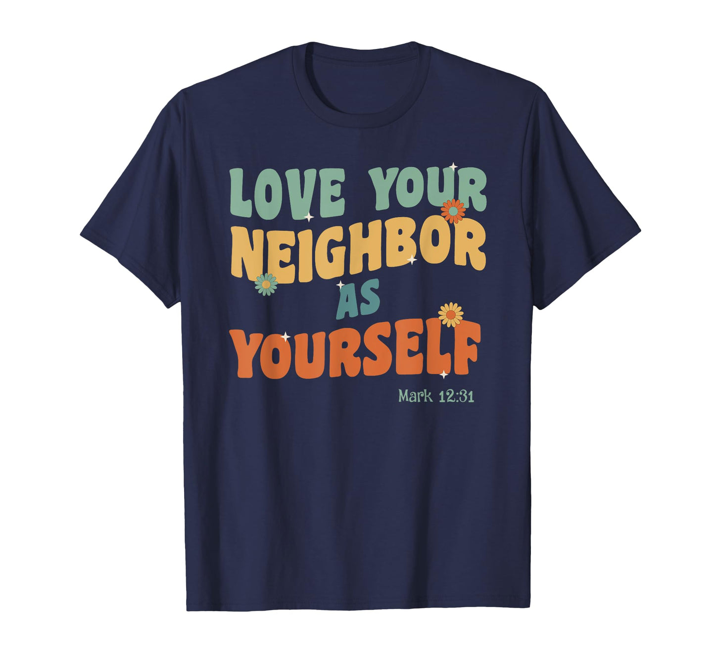 Retro Groovy Love Your Neighbor Jesus Quote Bible Verse T-Shirt