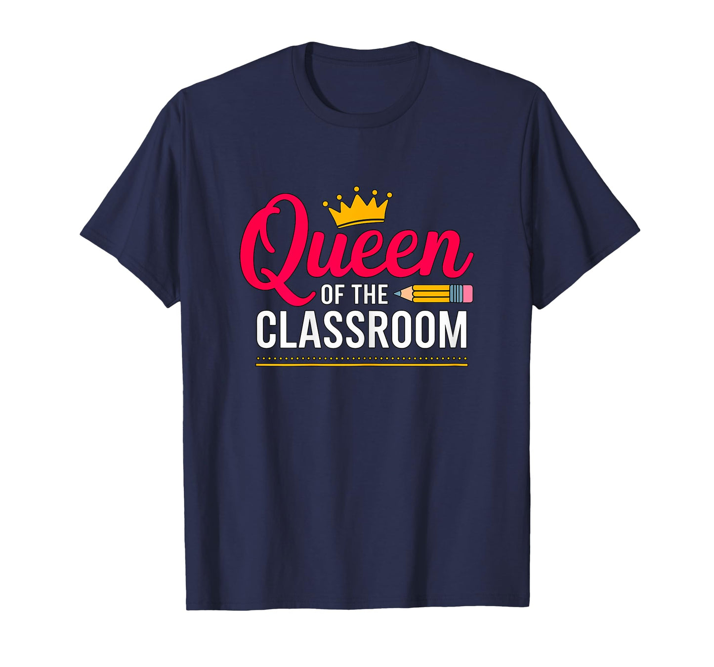 Queen of the Classroom Teacher T-Shirt