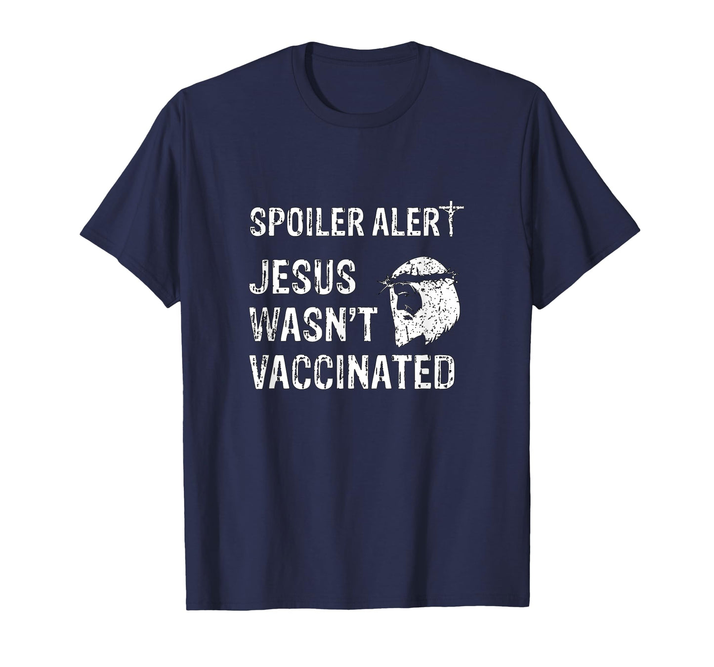 Spoiler Alert Jesus Wasn't Vaccinated T-Shirt