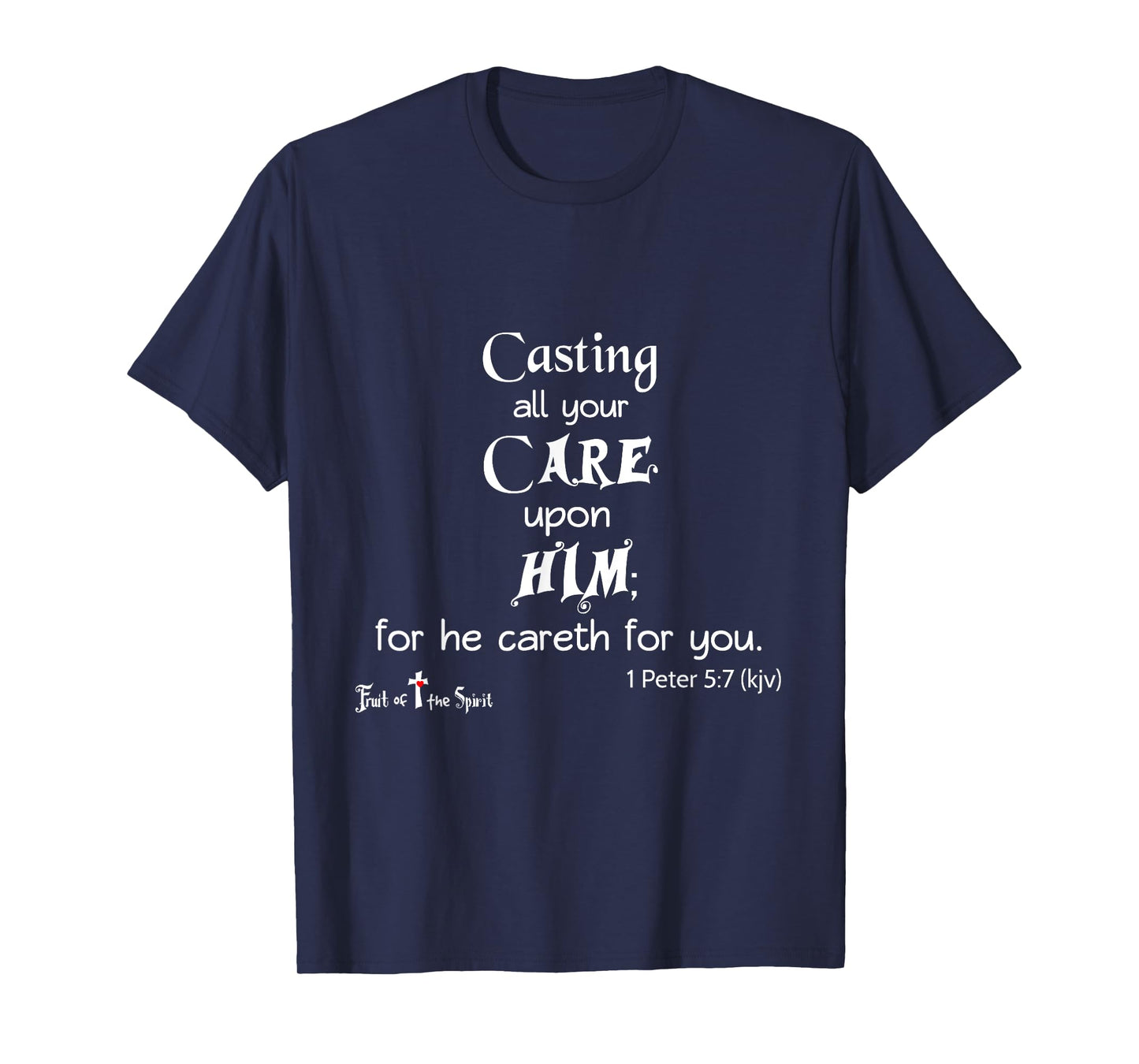 1 Peter 5 7 Casting all your care upon him... Joy hope T-Shirt