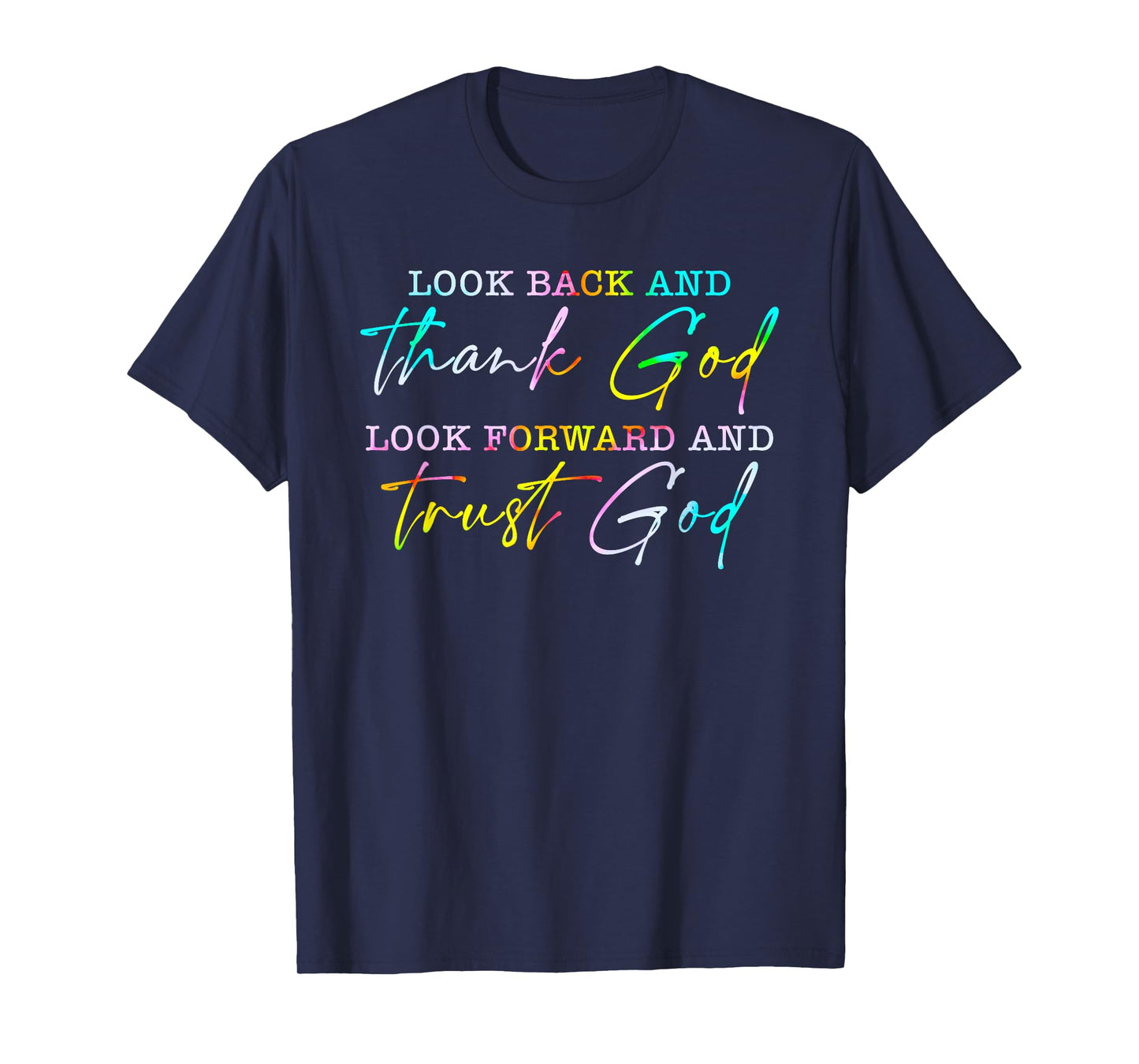 Look Back Thank God Look Forward Trust God T-Shirt