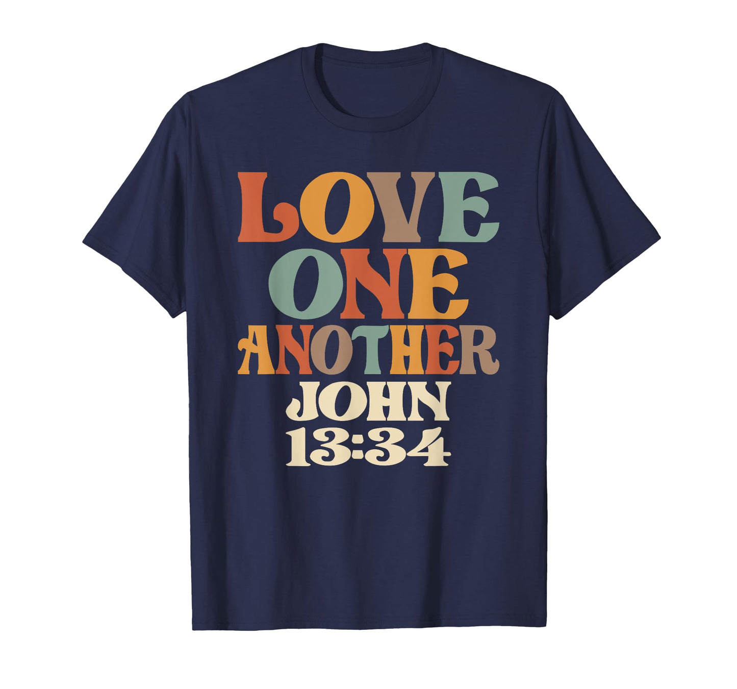 Love One Another - John 13:34 T-Shirt