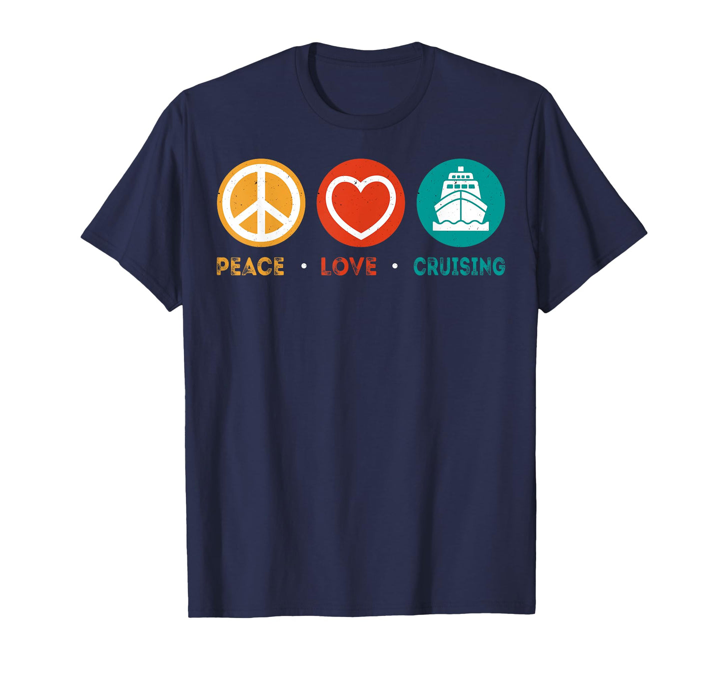 Peace Love Cruising - Funny Cruise Vacation Cruiser Gifts T-Shirt