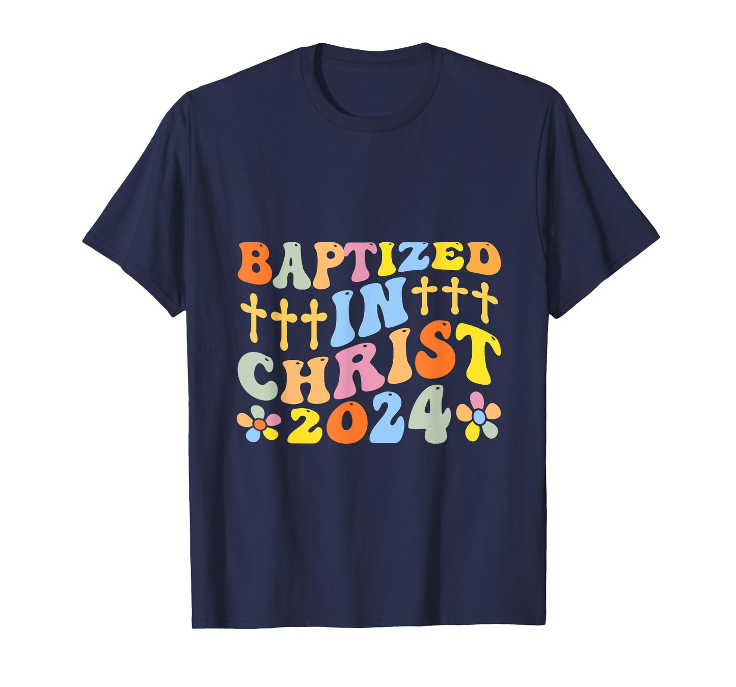 Baptized In Christ 2024 T-Shirt