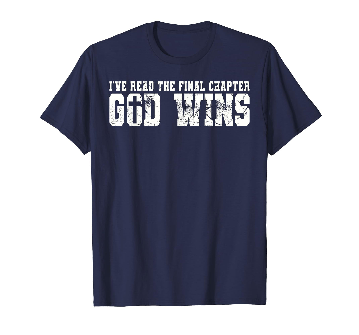 Belive - I've Read The Final Chapter God Wins T-Shirt