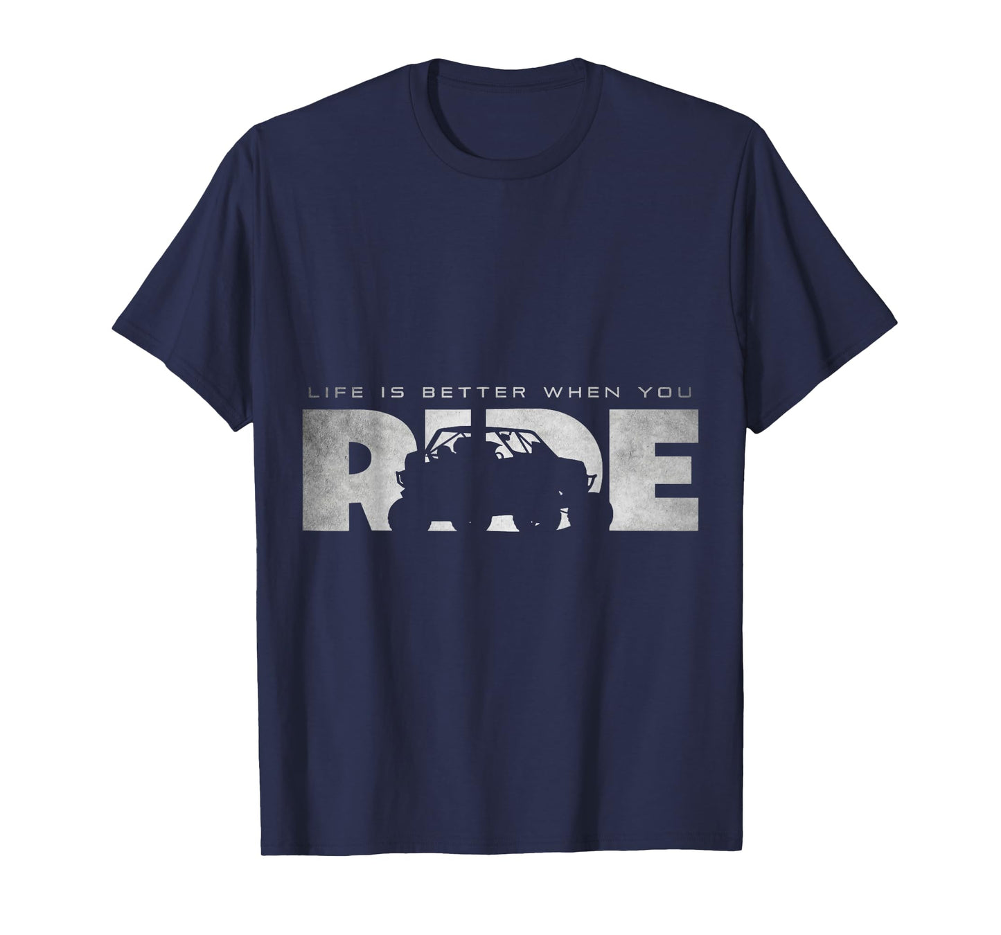 SXS UTV Life Is Better When You Ride Fun Adventure T-Shirt