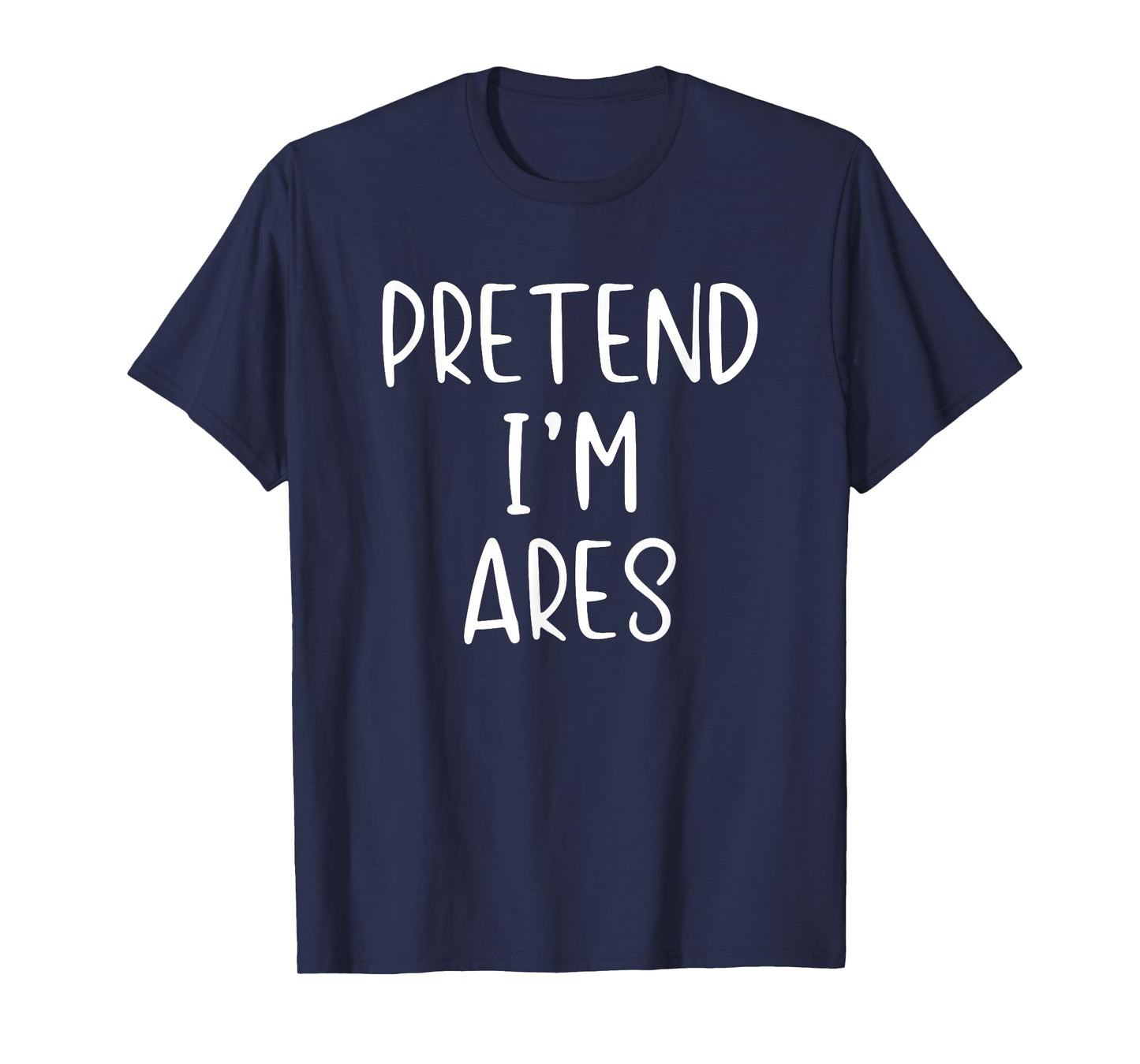 Pretend I'm Ares Costume Halloween Funny Simple Greek God T-Shirt