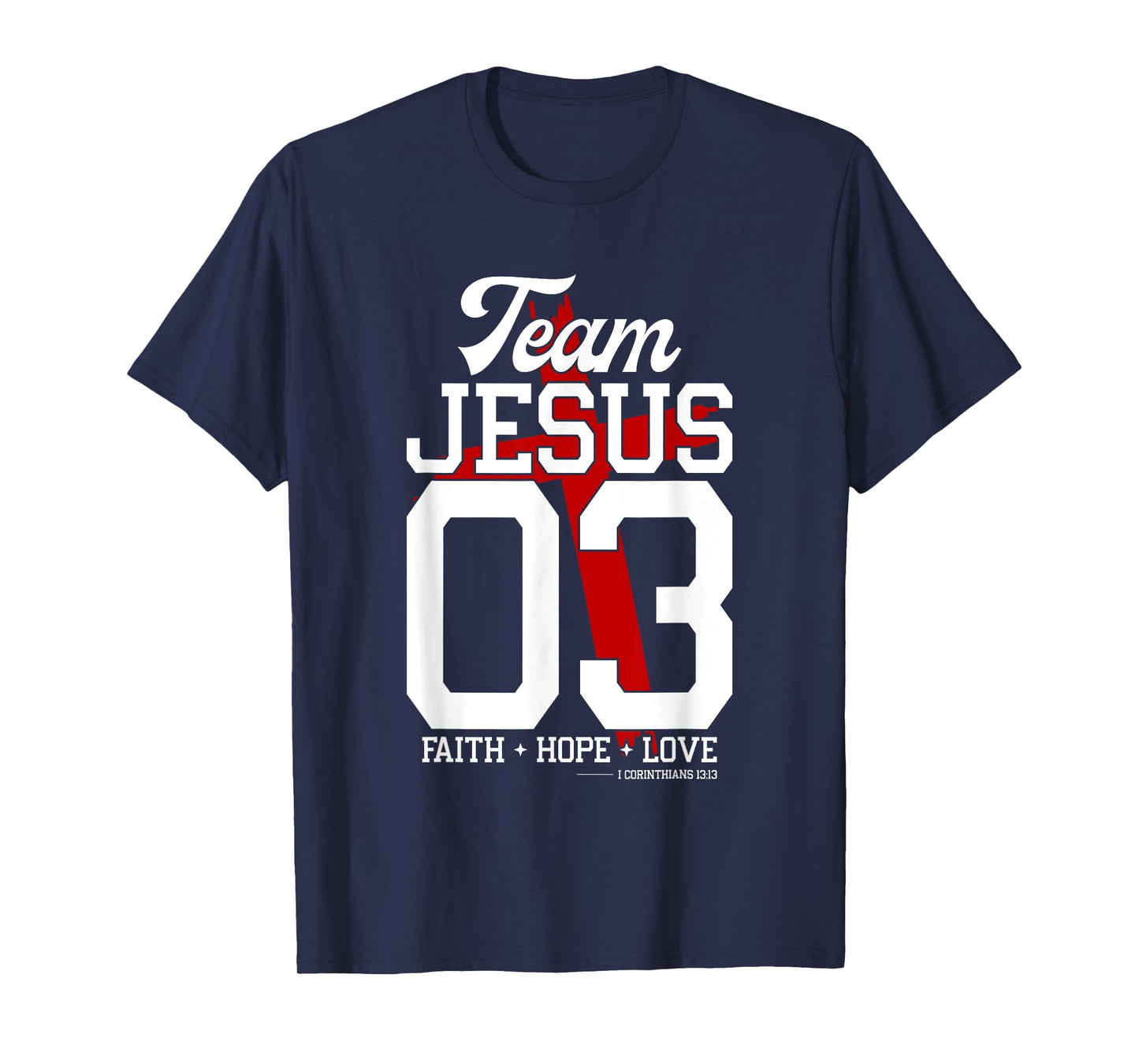 Christian - Team Jesus 03 Faith Hope Love T-Shirt
