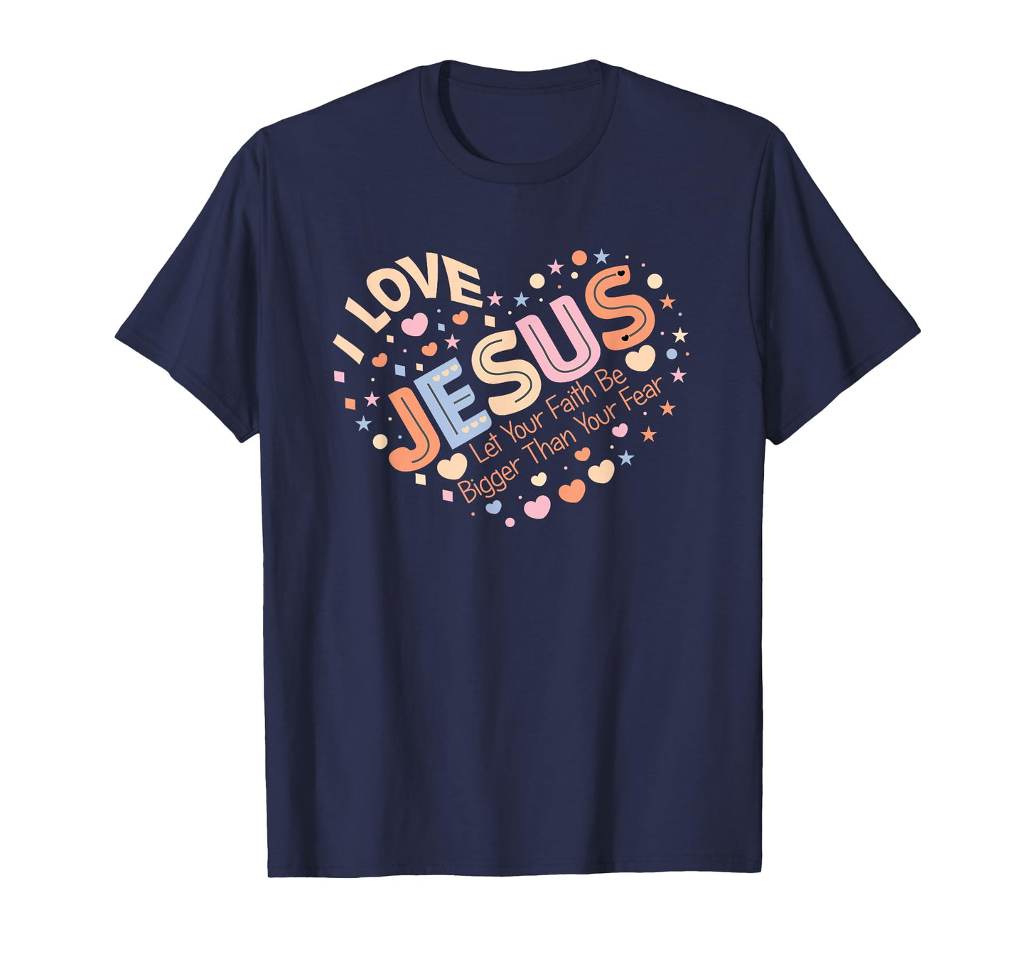 Heart With Jesus | Faith Bigger Than Fear Love T-Shirt
